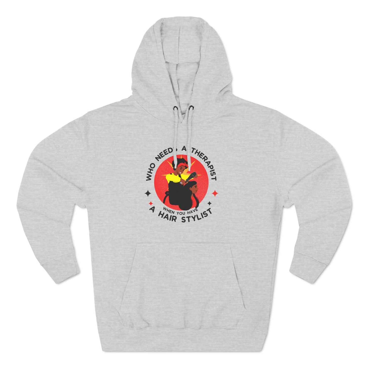 Who Needs a Therapist Fleece Hoodie - Hair Stylist Humor Sweatshirt
