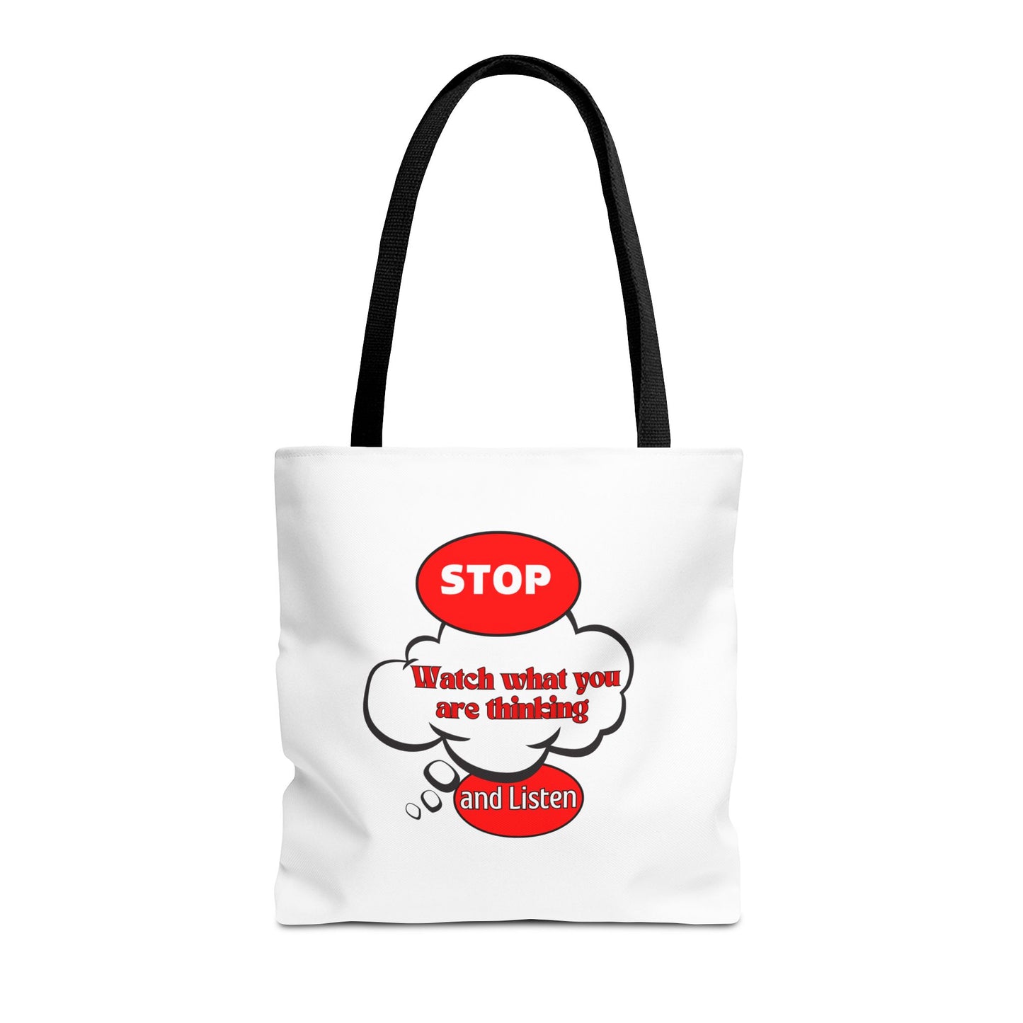 Inspirational Tote Bag - "Stop, Watch What Are Thinking and Listen" - Reusable Grocery & Everyday Use