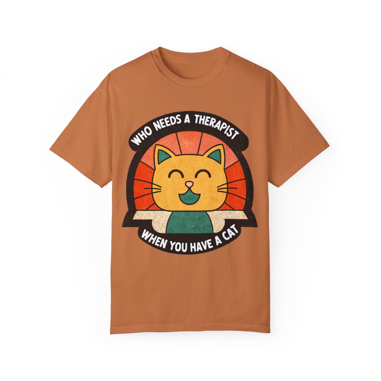 Who Needs a Therapist Cat T-Shirt - Unisex Garment-Dyed Tee for Cat Lovers