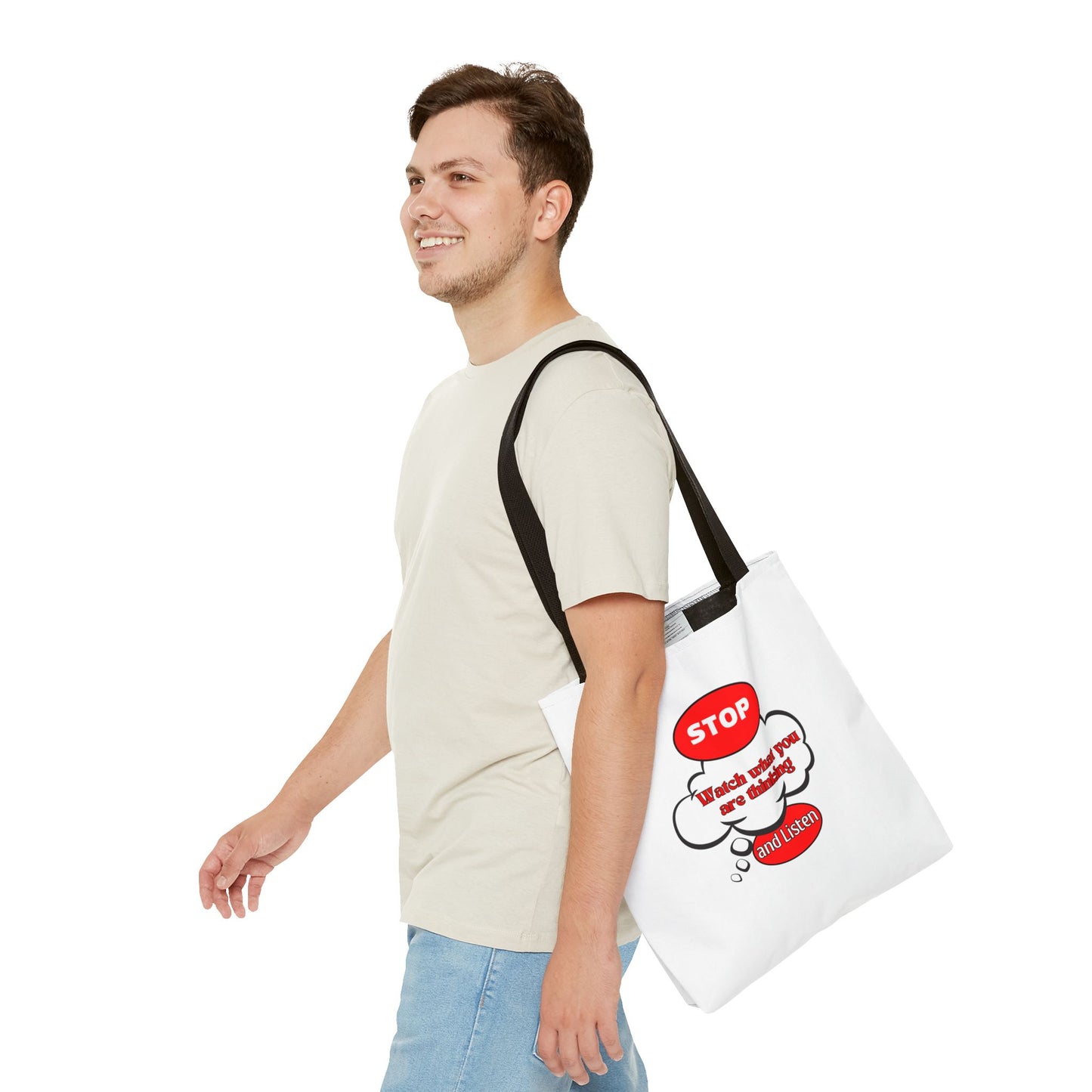 Inspirational Tote Bag - "Stop, Watch What Are Thinking and Listen" - Reusable Grocery & Everyday Use