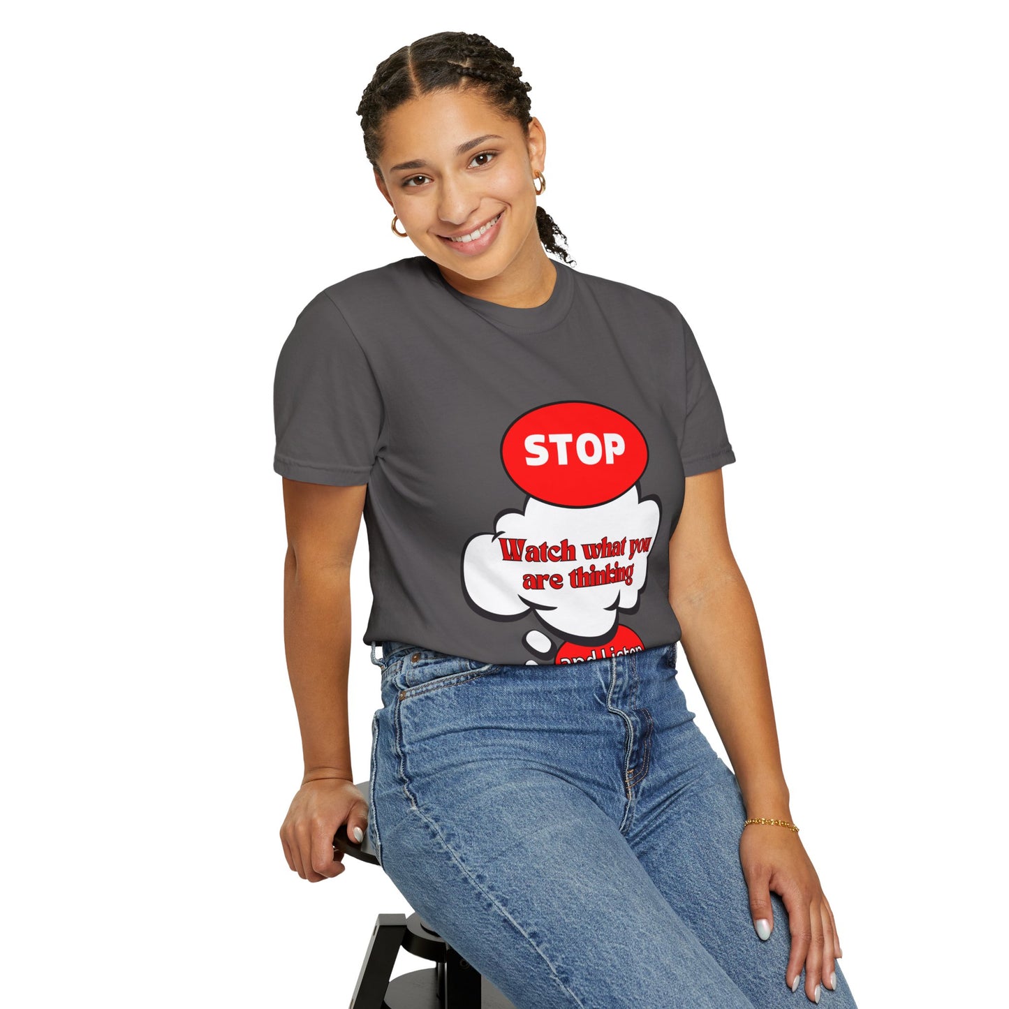 Casual Graphic T-Shirt - "Stop, Watch What You're Thinking and Listen"