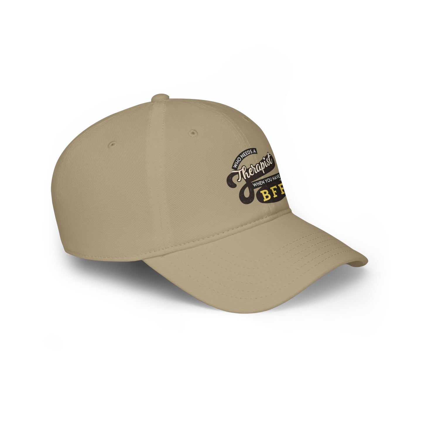 Funny Friendship Baseball Cap - Who Needs a Therapist When You Have a BFF