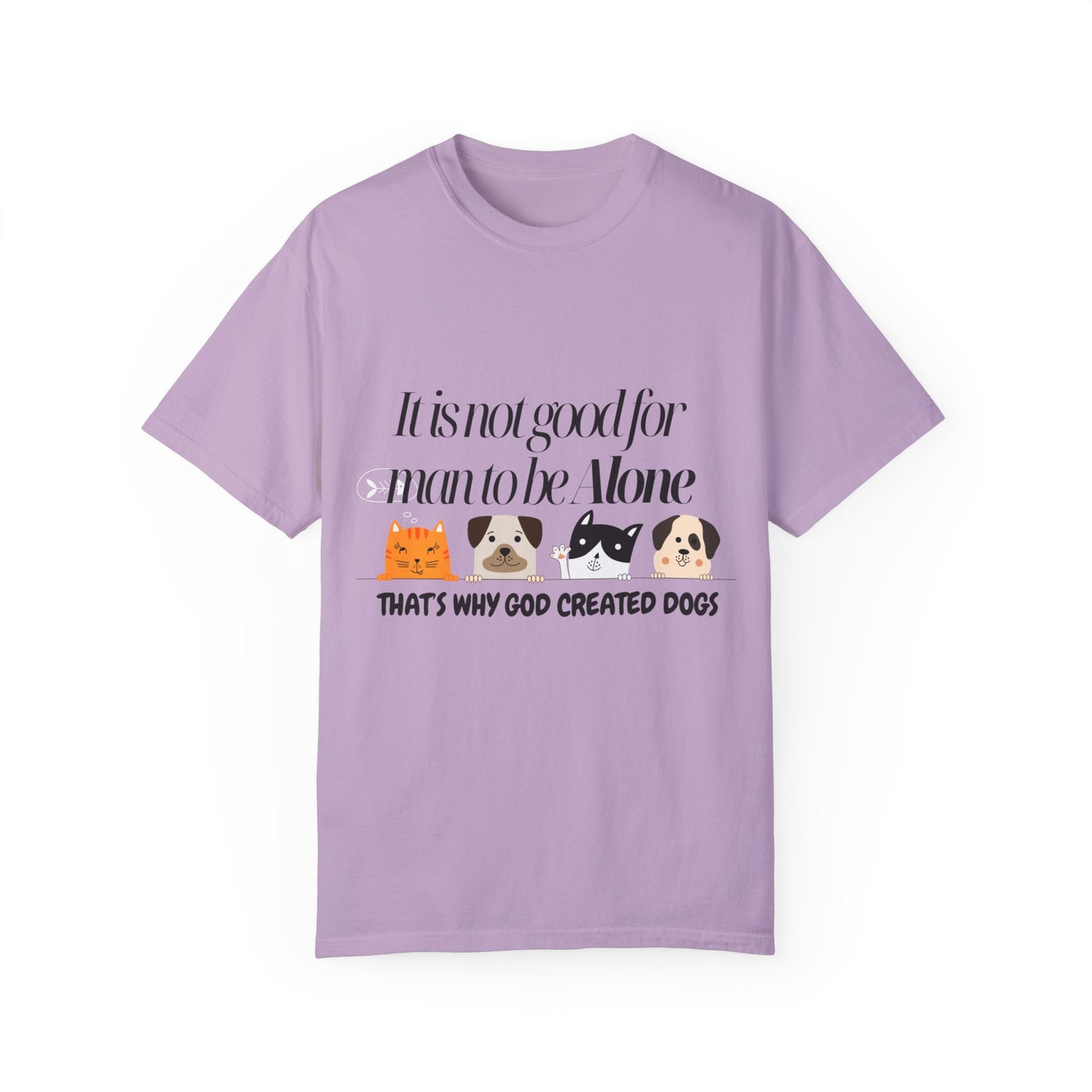 Dog Lover's Quote T-Shirt - 'It Is Not Good For Man To Be Alone'