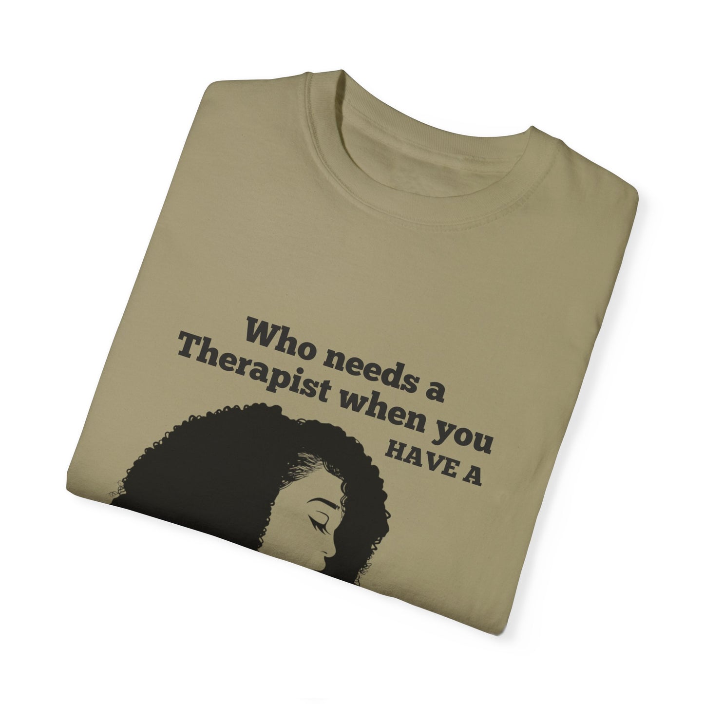 Who Needs a Therapist? Unisex Garment-Dyed T-Shirt - Perfect for Estheticians and Skincare Lovers