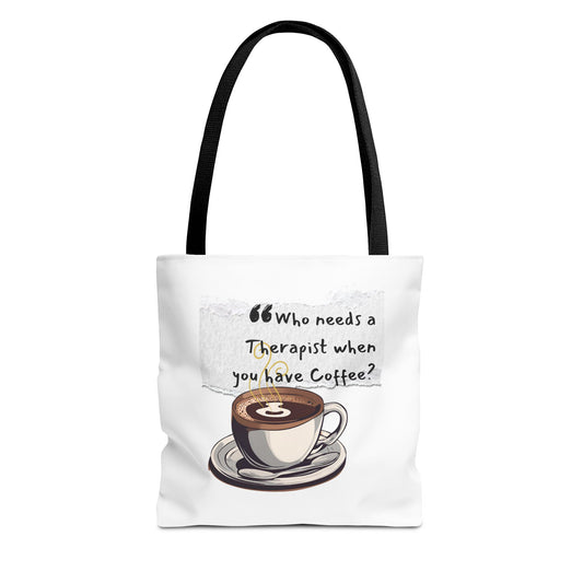 Coffee Lover's Tote Bag - "Who Needs a Therapist When You Have Coffee?"