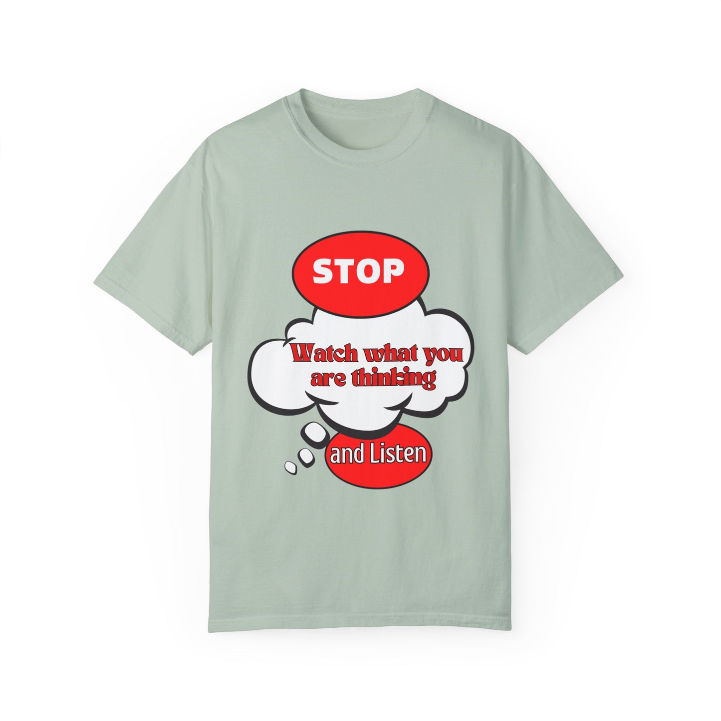 Casual Graphic T-Shirt - "Stop, Watch What You're Thinking and Listen"