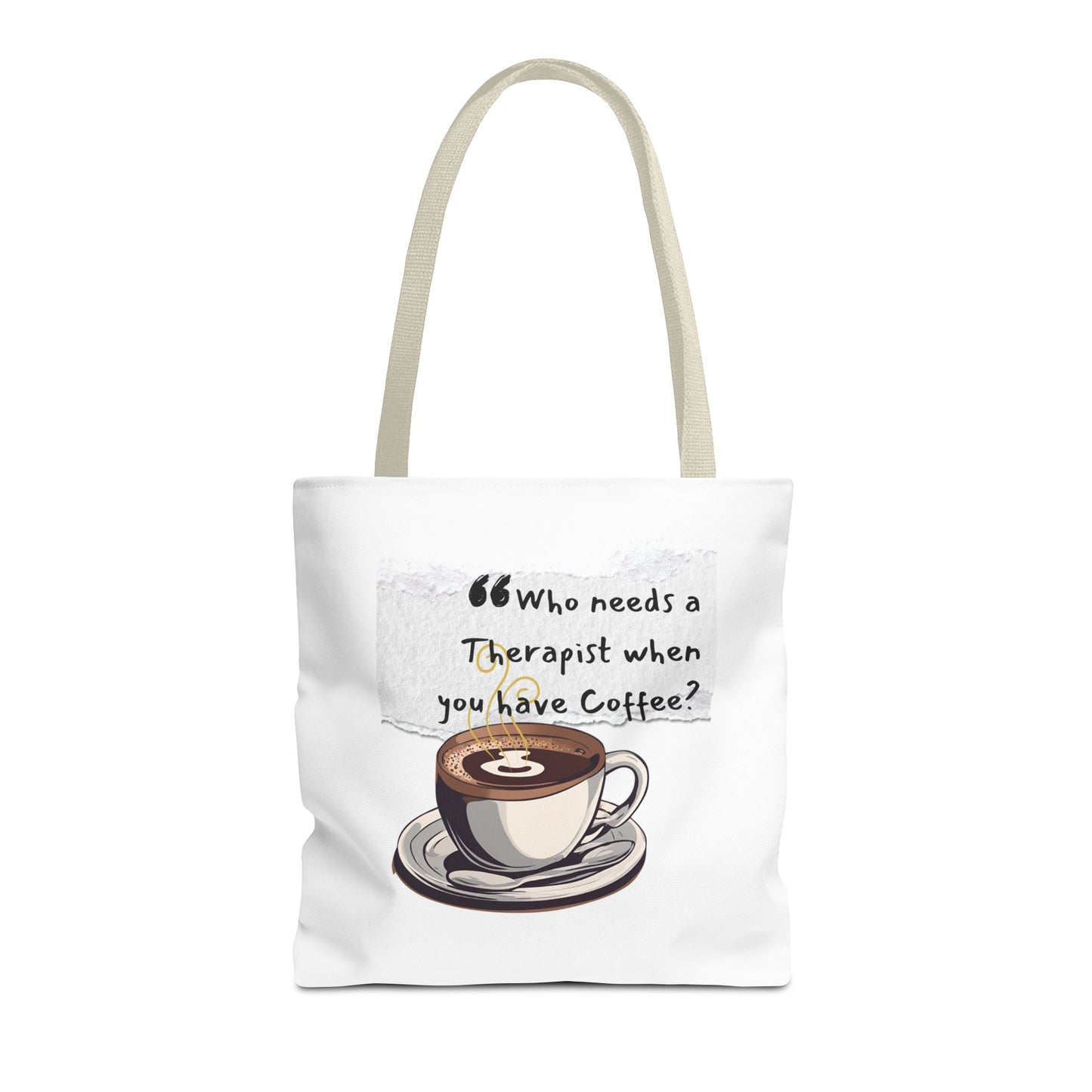 Coffee Lover's Tote Bag - "Who Needs a Therapist When You Have Coffee?"