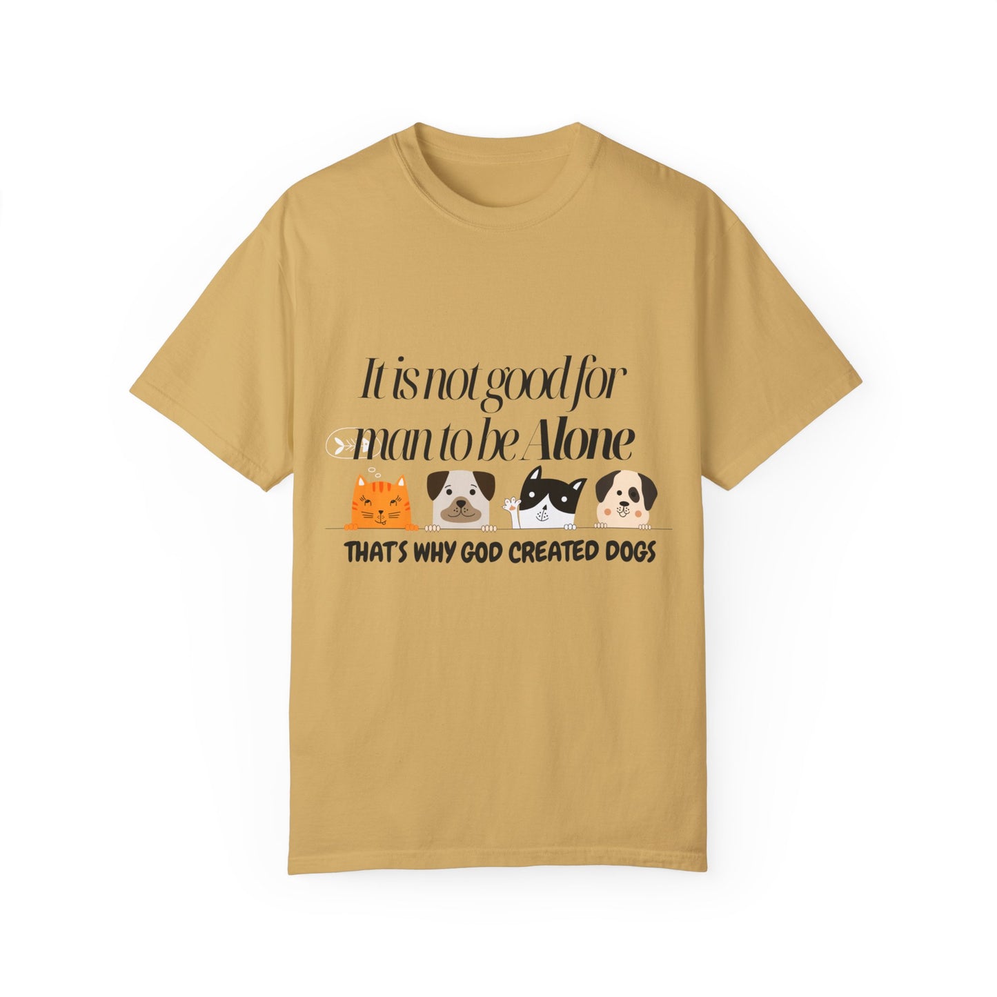 Dog Lover's Quote T-Shirt - 'It Is Not Good For Man To Be Alone'
