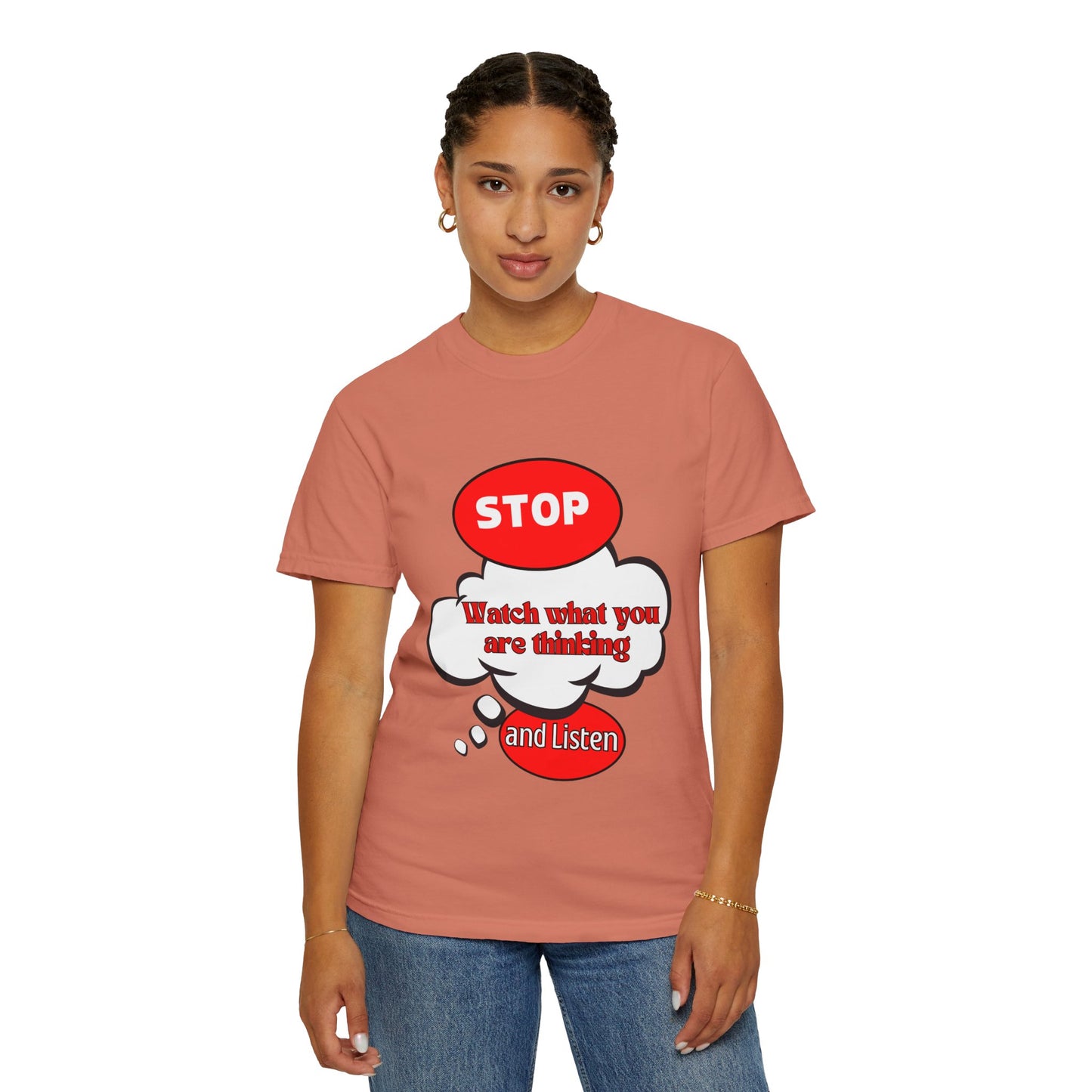 Casual Graphic T-Shirt - "Stop, Watch What You're Thinking and Listen"