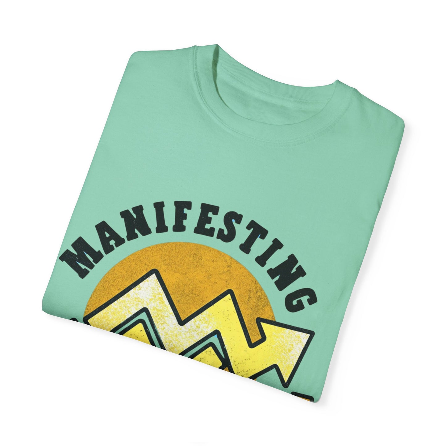 Manifesting in Progress Unisex Garment-Dyed T-Shirt - Positive Vibes Tee