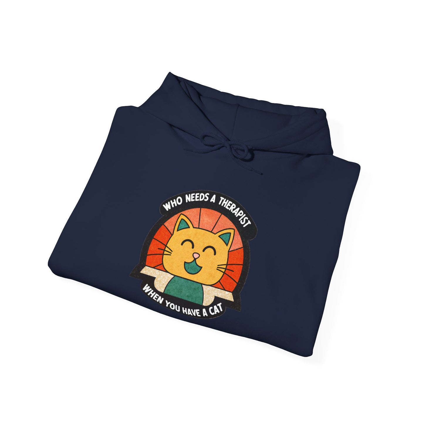 Funny Cat Sweatshirt - 'Who Needs a Therapist When You Have a Cat?' Unisex Hoodie