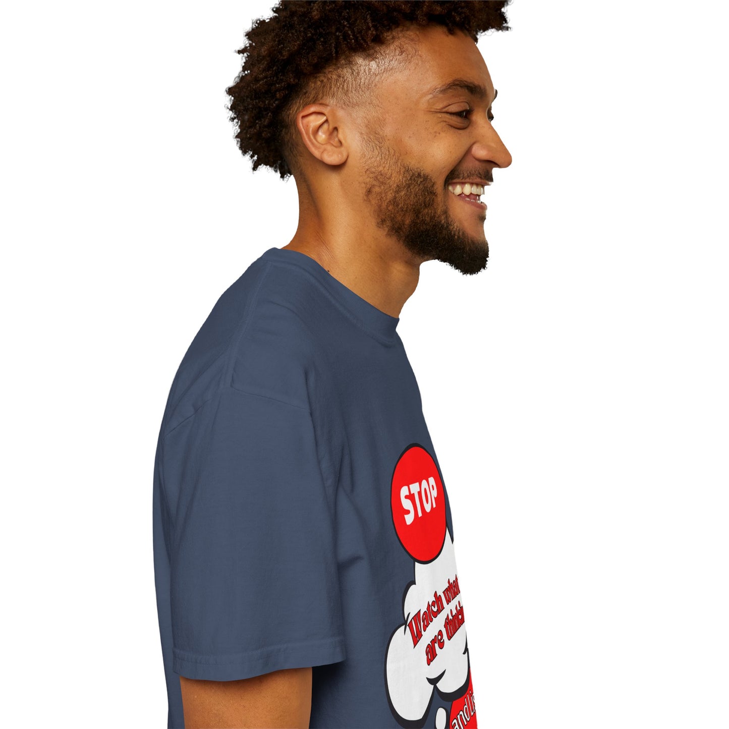 Casual Graphic T-Shirt - "Stop, Watch What You're Thinking and Listen"