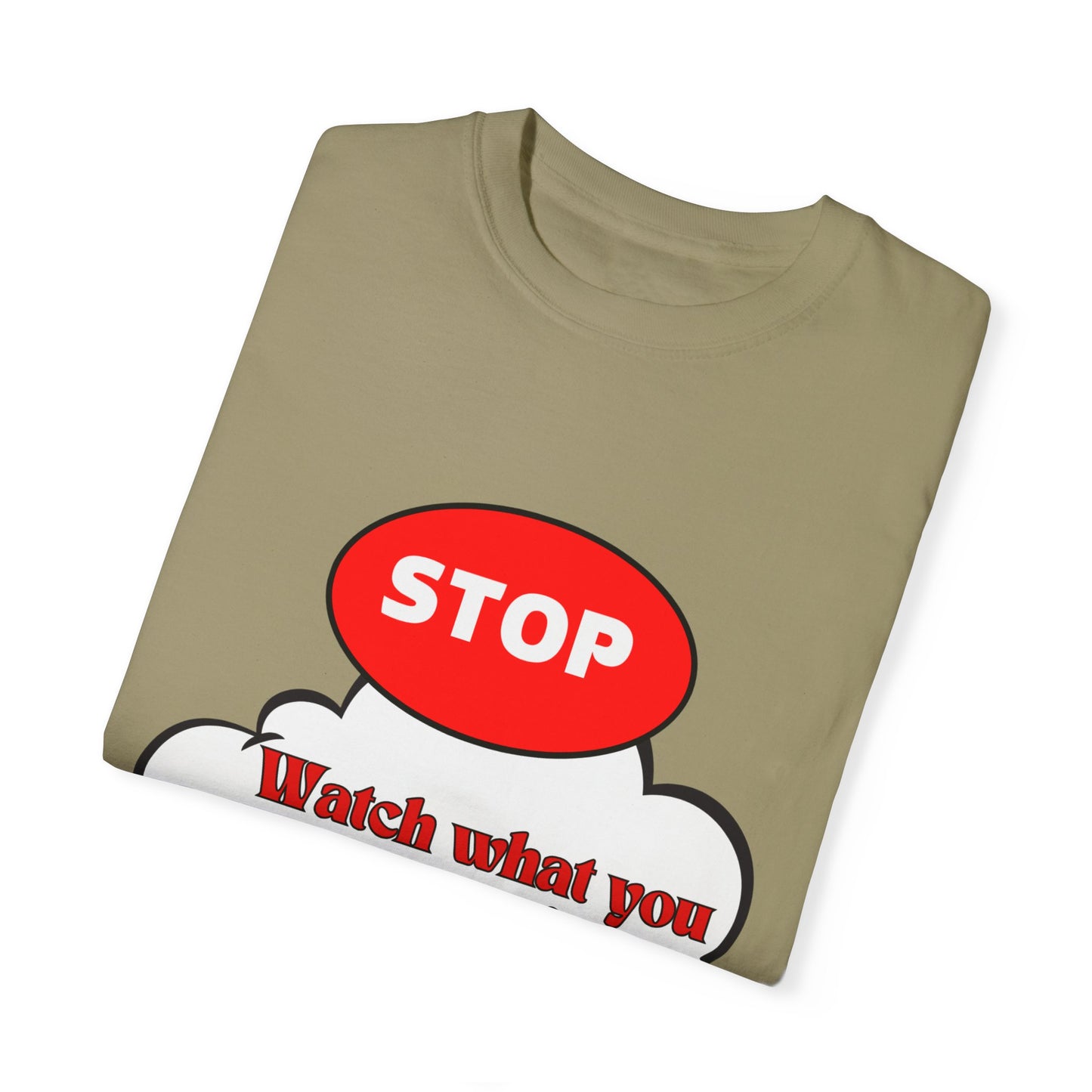 Casual Graphic T-Shirt - "Stop, Watch What You're Thinking and Listen"