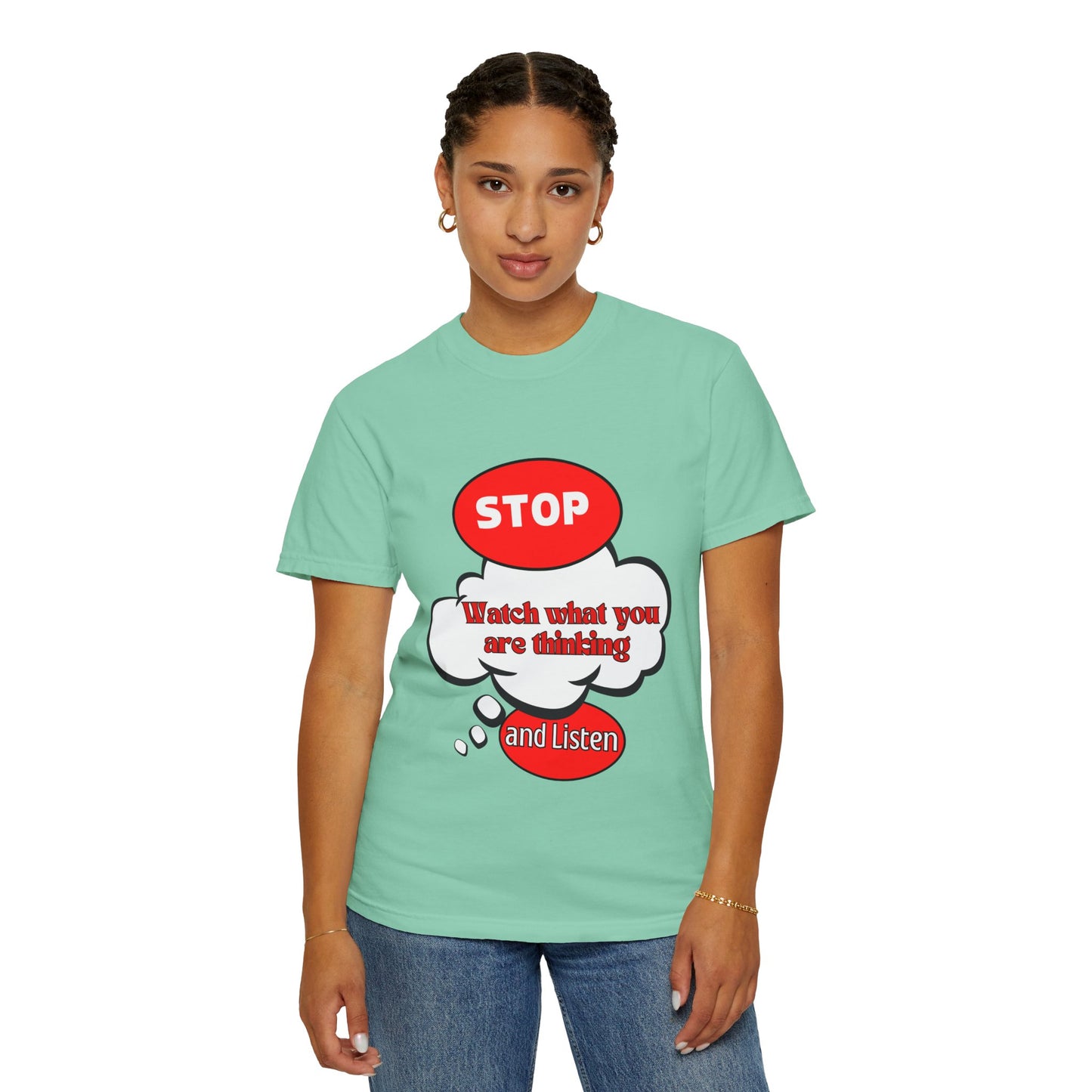Casual Graphic T-Shirt - "Stop, Watch What You're Thinking and Listen"
