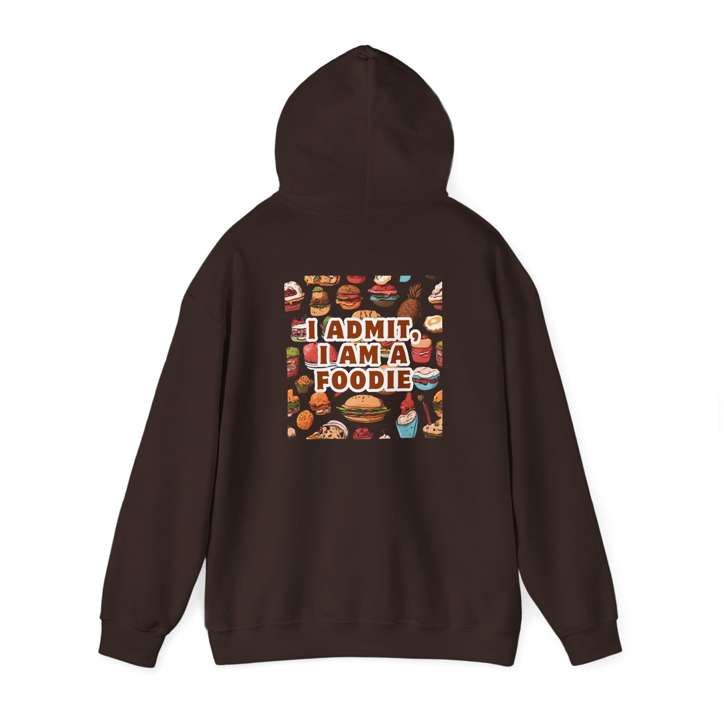 Funny Foodie Hoodie - "I Admit I Am a Foodie"