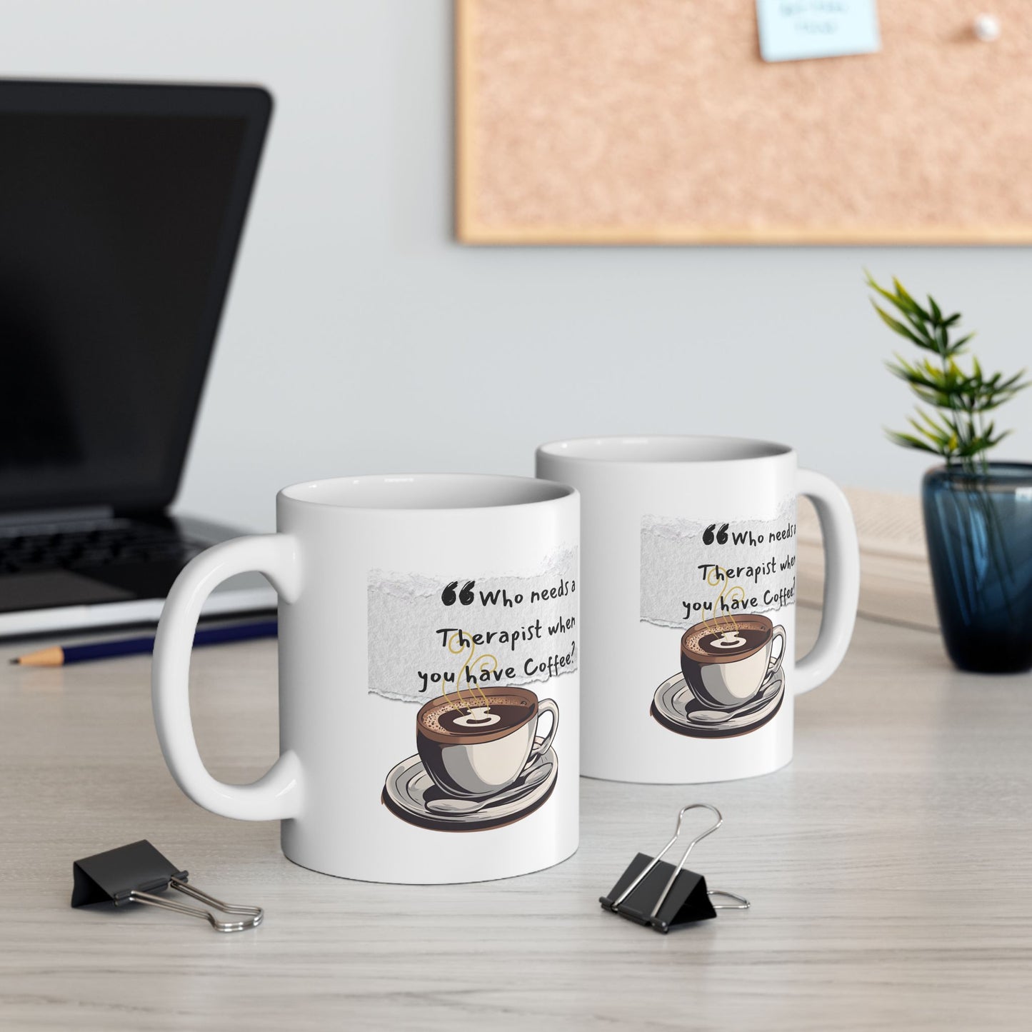 Funny Ceramic Coffee Mug - "Who Needs a Therapist When You Have Coffee?" - Perfect Gift for Coffee Lovers