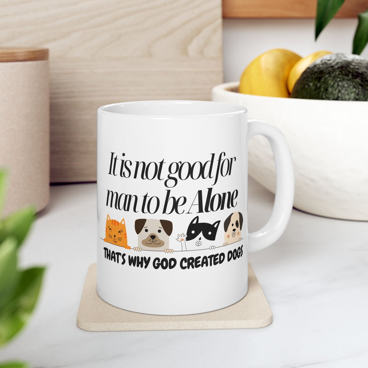 Dog Lovers Ceramic Mug - "It is not good for man to be alone" Quote