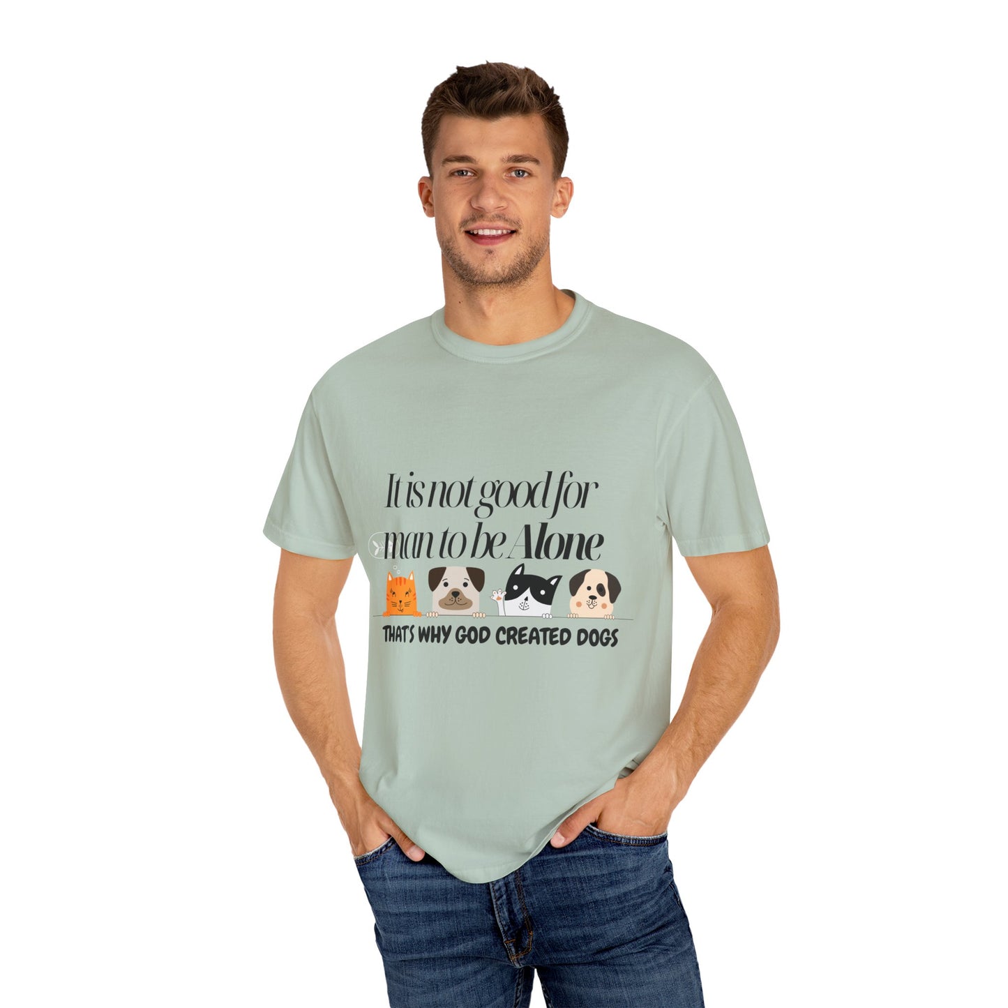 Dog Lover's Quote T-Shirt - 'It Is Not Good For Man To Be Alone'