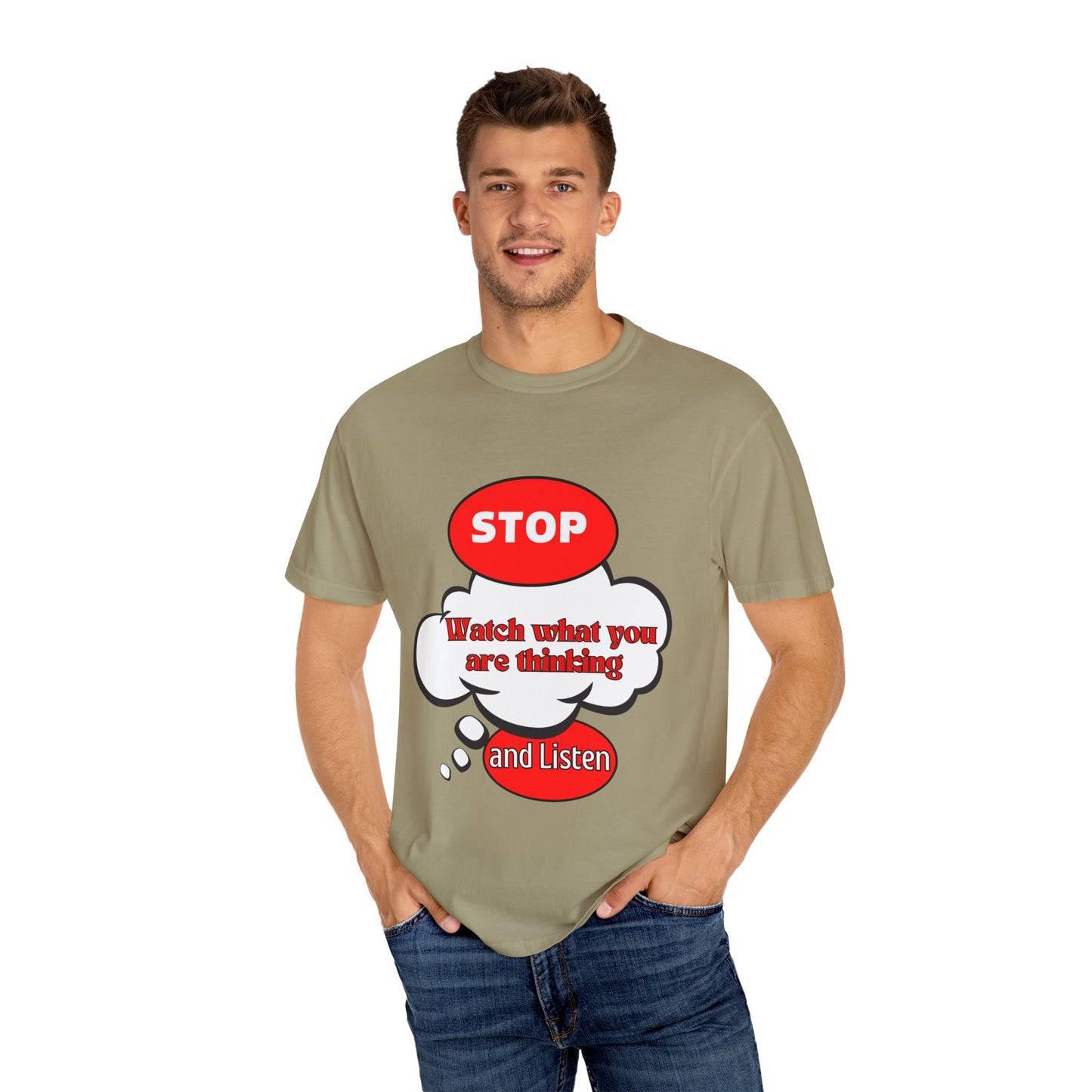 Casual Graphic T-Shirt - "Stop, Watch What You're Thinking and Listen"