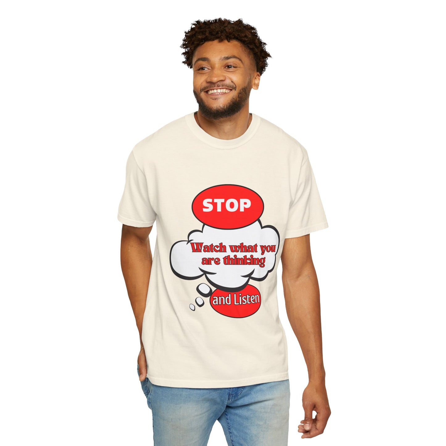 Casual Graphic T-Shirt - "Stop, Watch What You're Thinking and Listen"