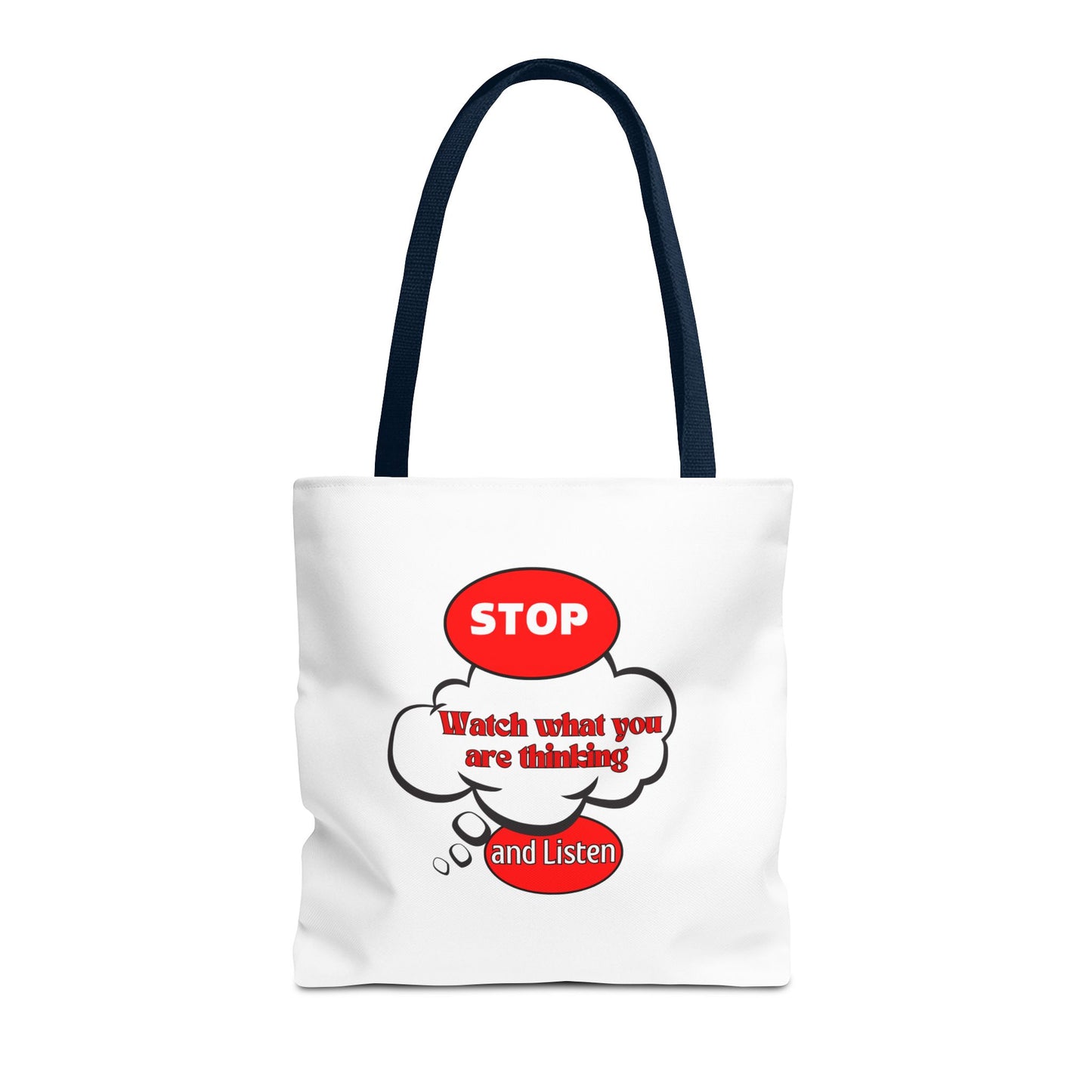 Inspirational Tote Bag - "Stop, Watch What Are Thinking and Listen" - Reusable Grocery & Everyday Use