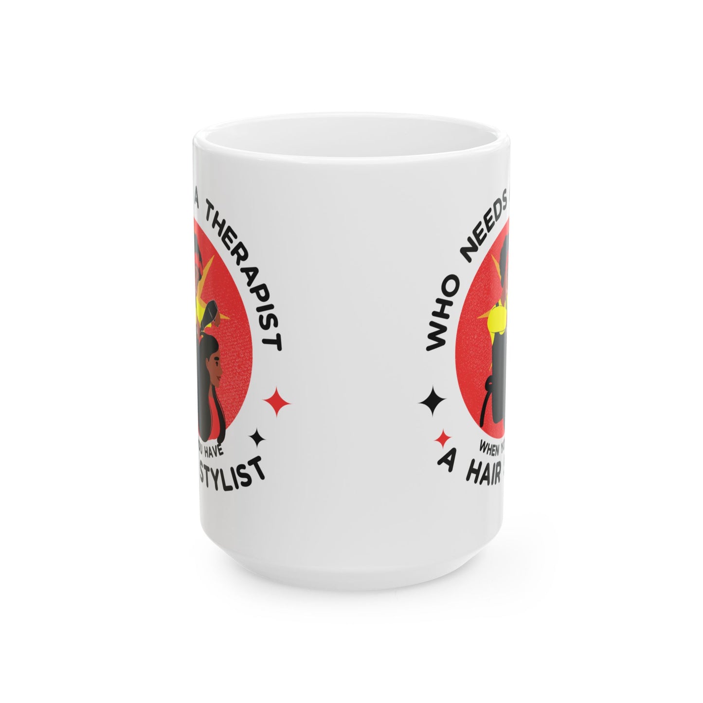 Empowering Hairstylist Ceramic Mug - 11oz & 15oz - Perfect Gift for Hair Professionals