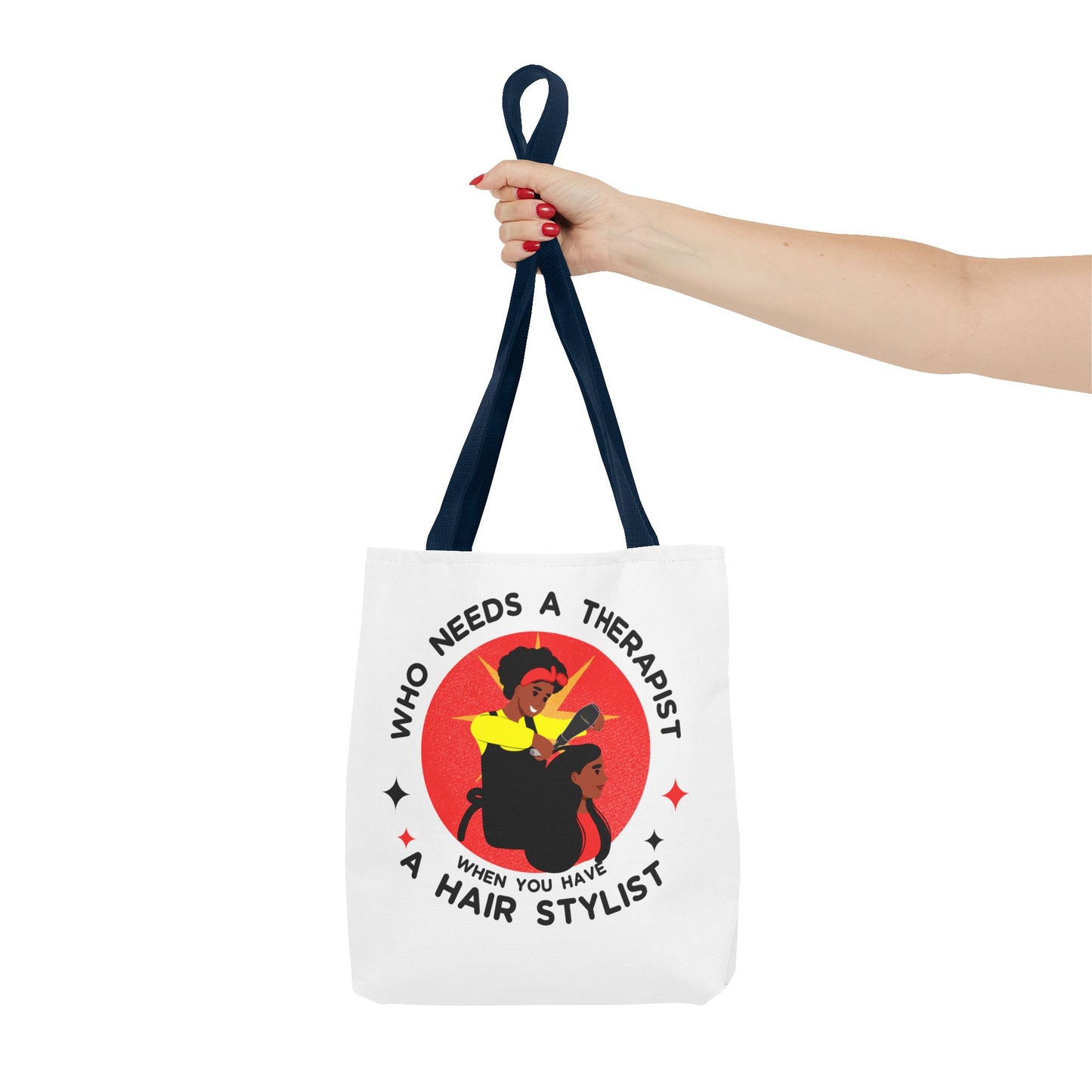 Stylish Tote Bag – "Who Needs a Therapist When You Have a Hair Stylist"
