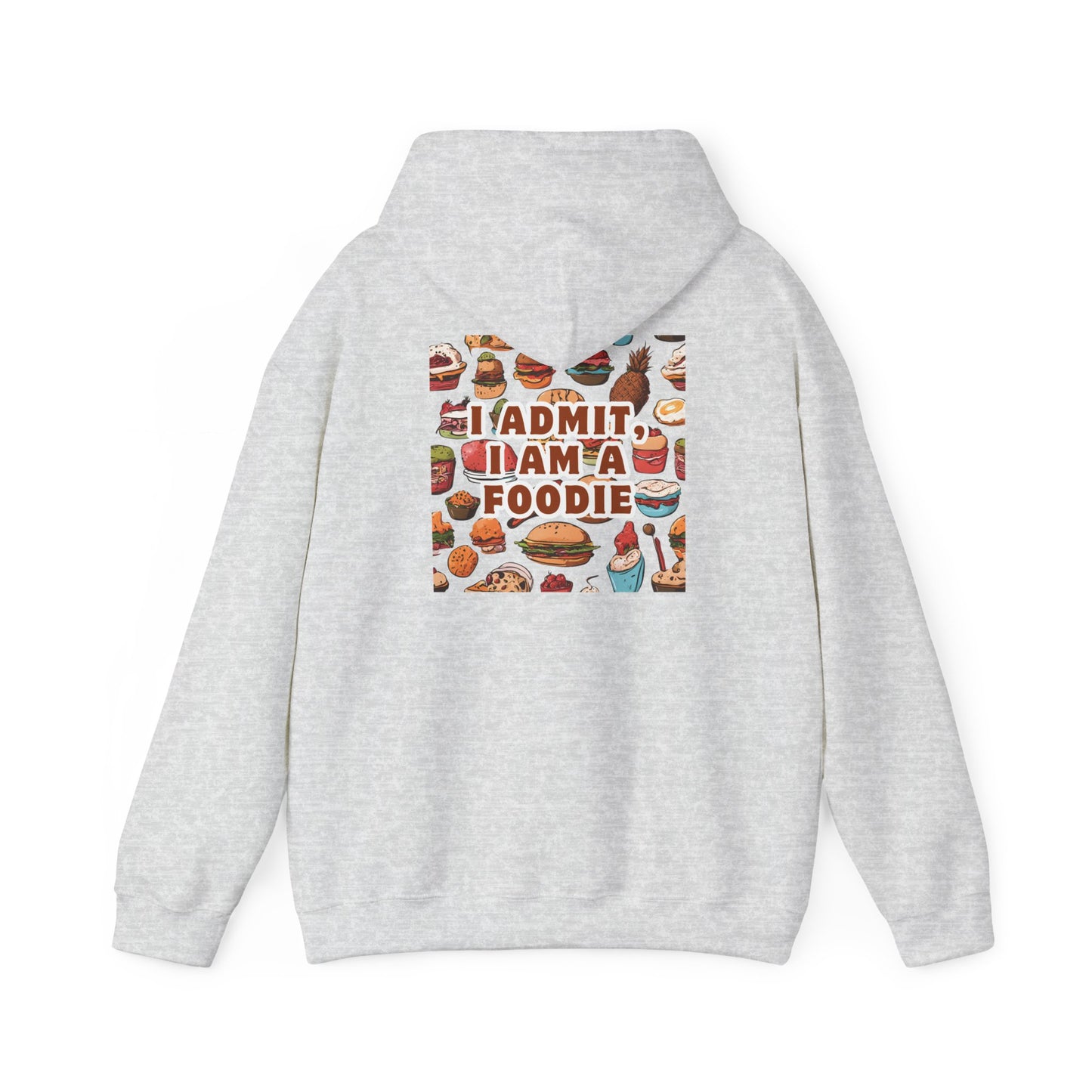 Funny Foodie Hoodie - "I Admit I Am a Foodie"