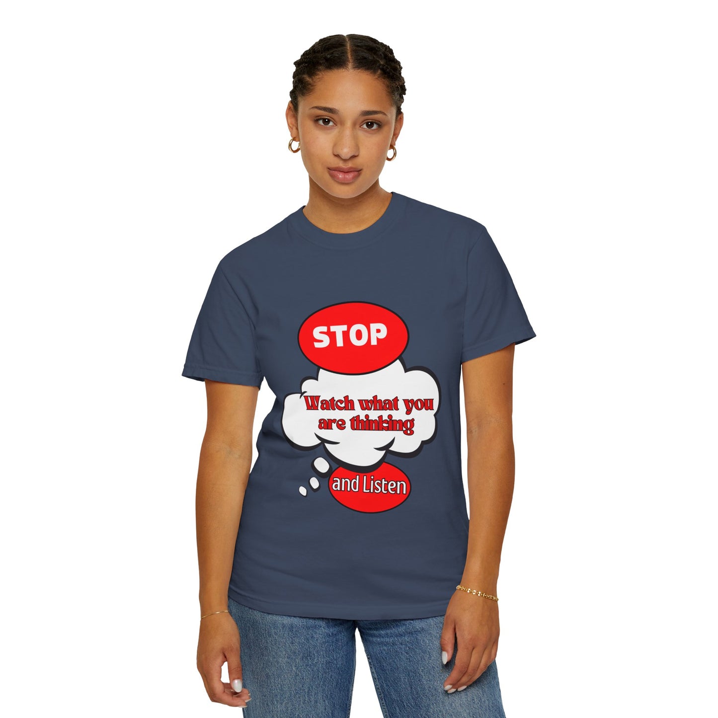 Casual Graphic T-Shirt - "Stop, Watch What You're Thinking and Listen"