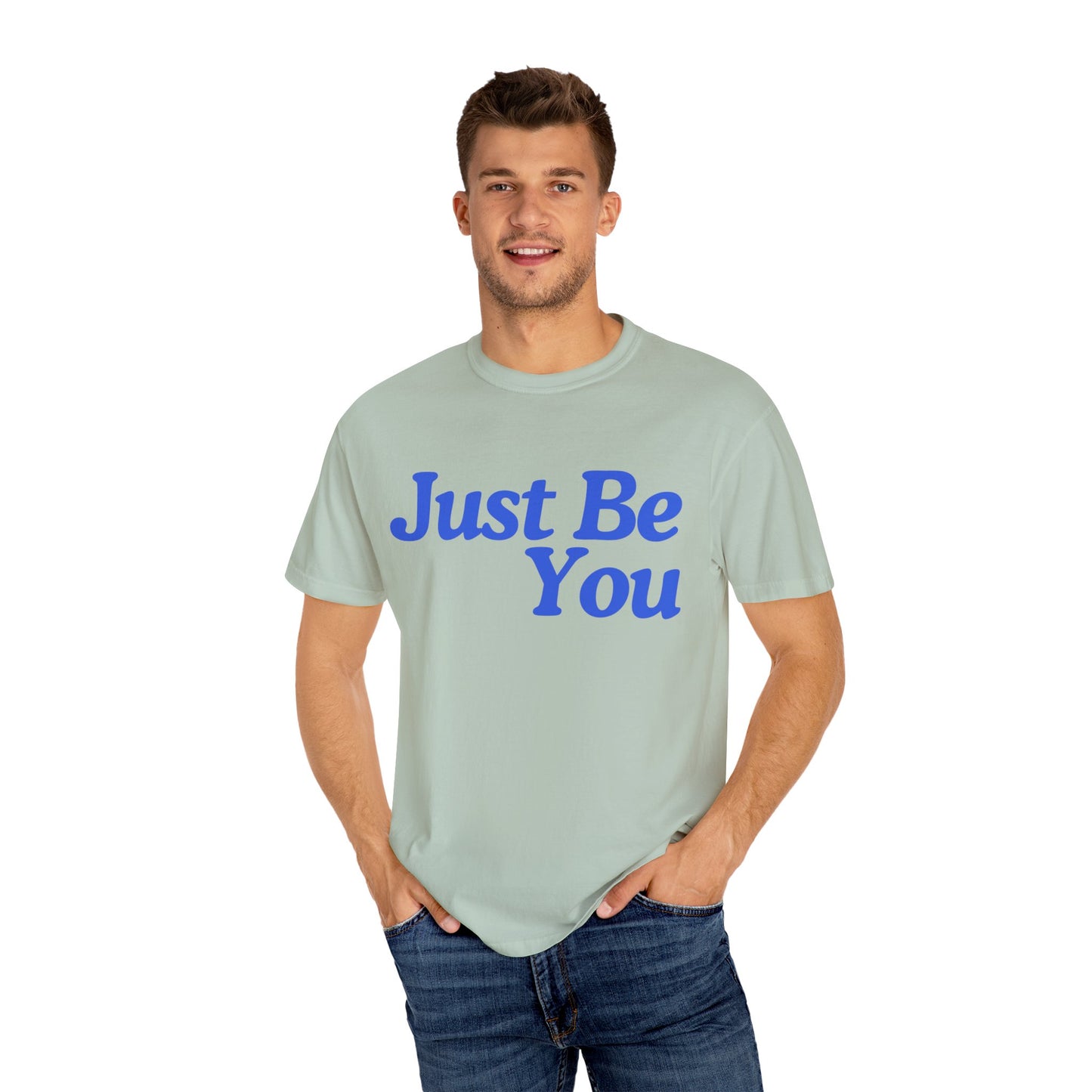 Motivational Unisex Garment-Dyed T-shirt - "Just Be You"