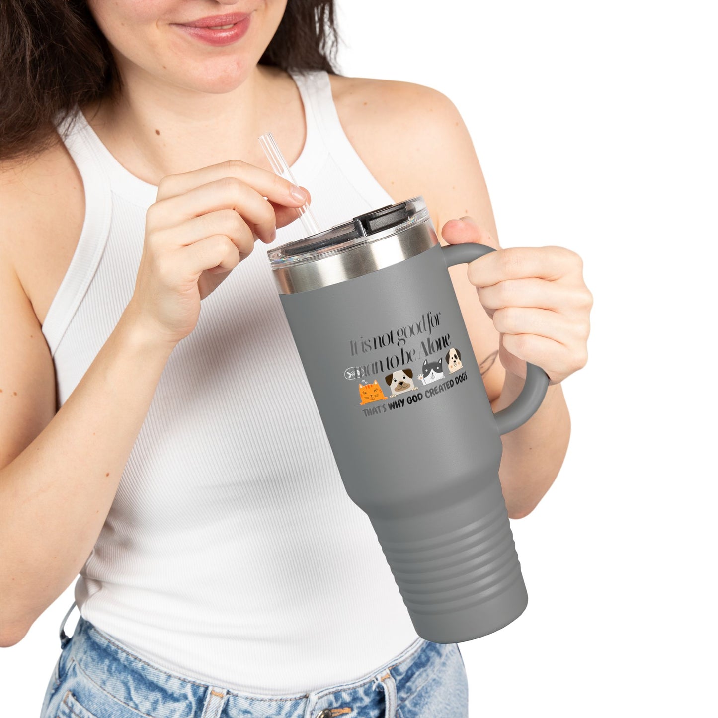 Funny Insulated Travel Mug - "It Is Not Good for Man to Be Alone" with Dogs, 40oz