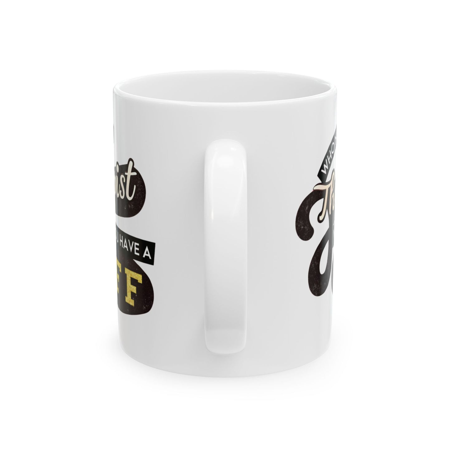 Funny Therapist Ceramic Mug - Perfect Gift for Therapy Lovers