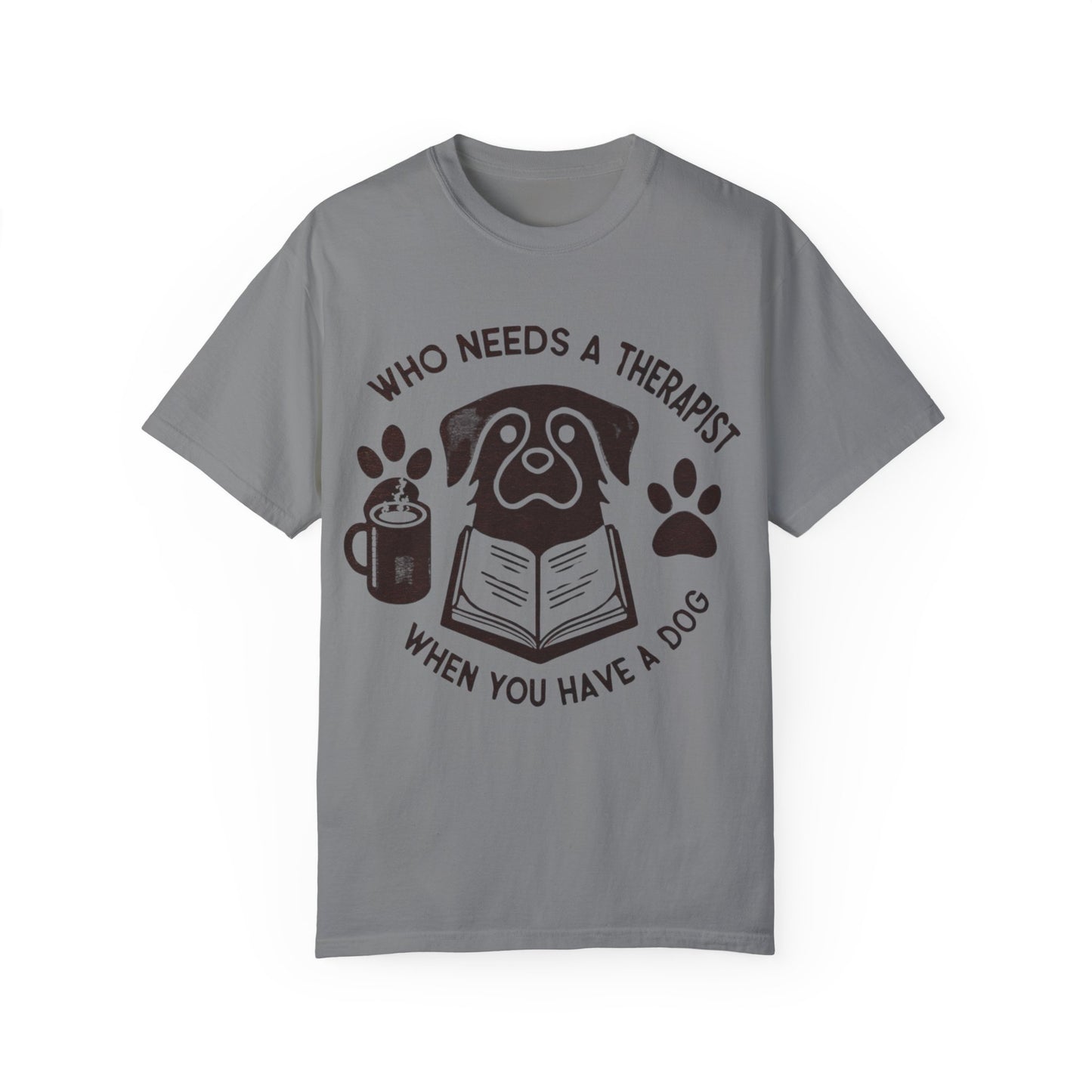 Who Needs a Therapist? Dog Lover Unisex T-Shirt