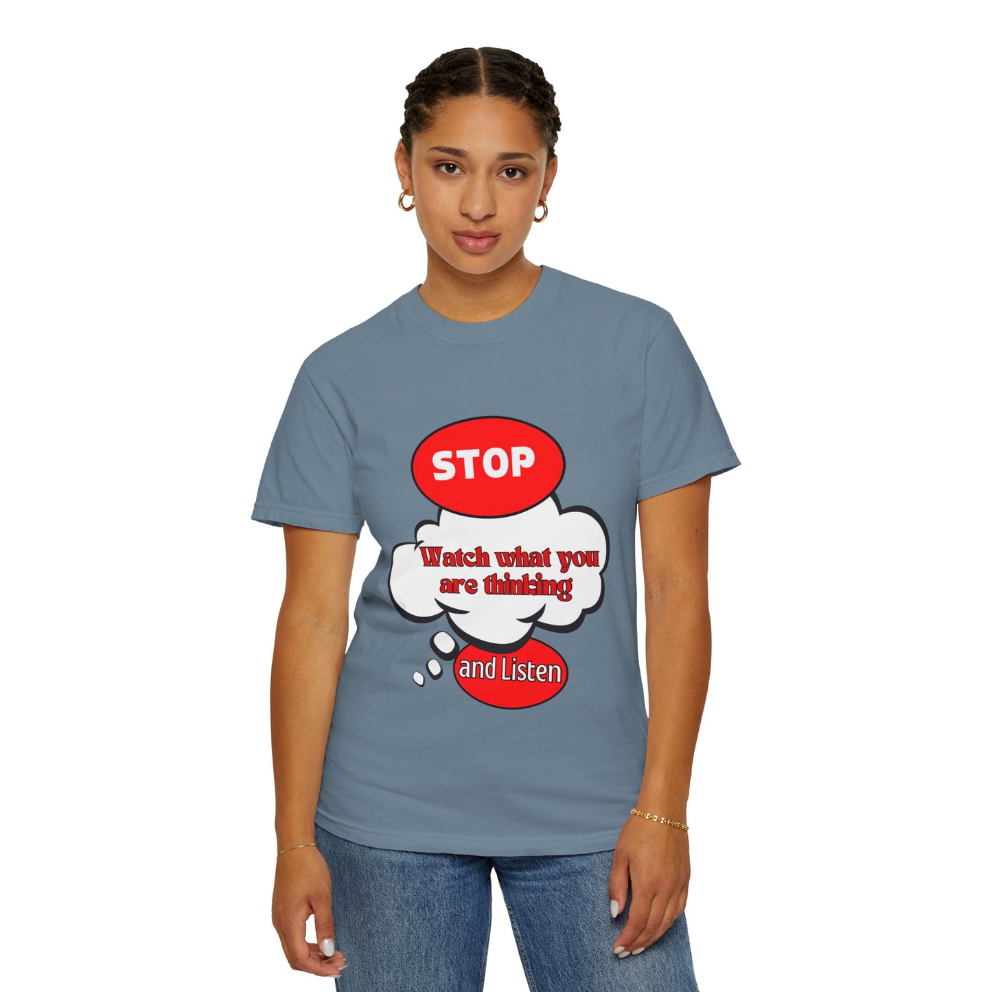 Casual Graphic T-Shirt - "Stop, Watch What You're Thinking and Listen"