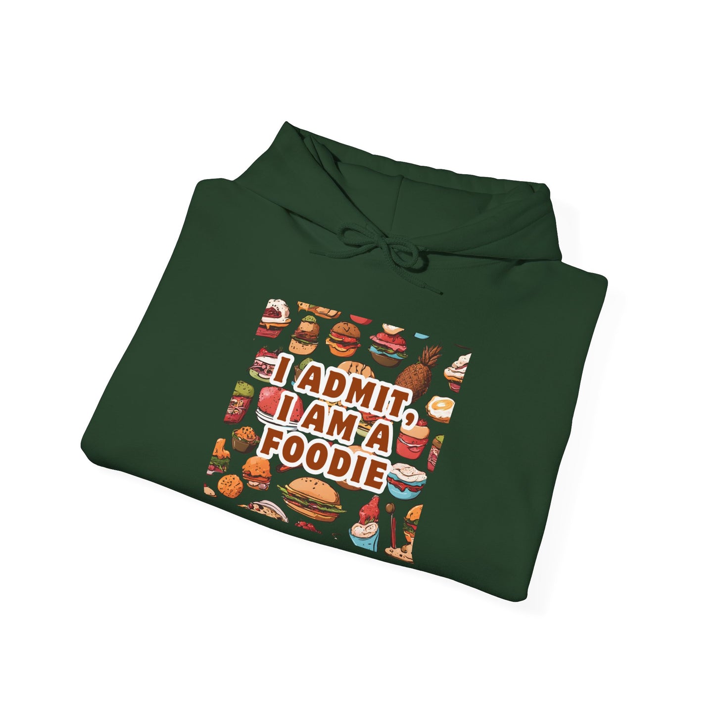 Funny Foodie Hoodie - "I Admit I Am a Foodie"