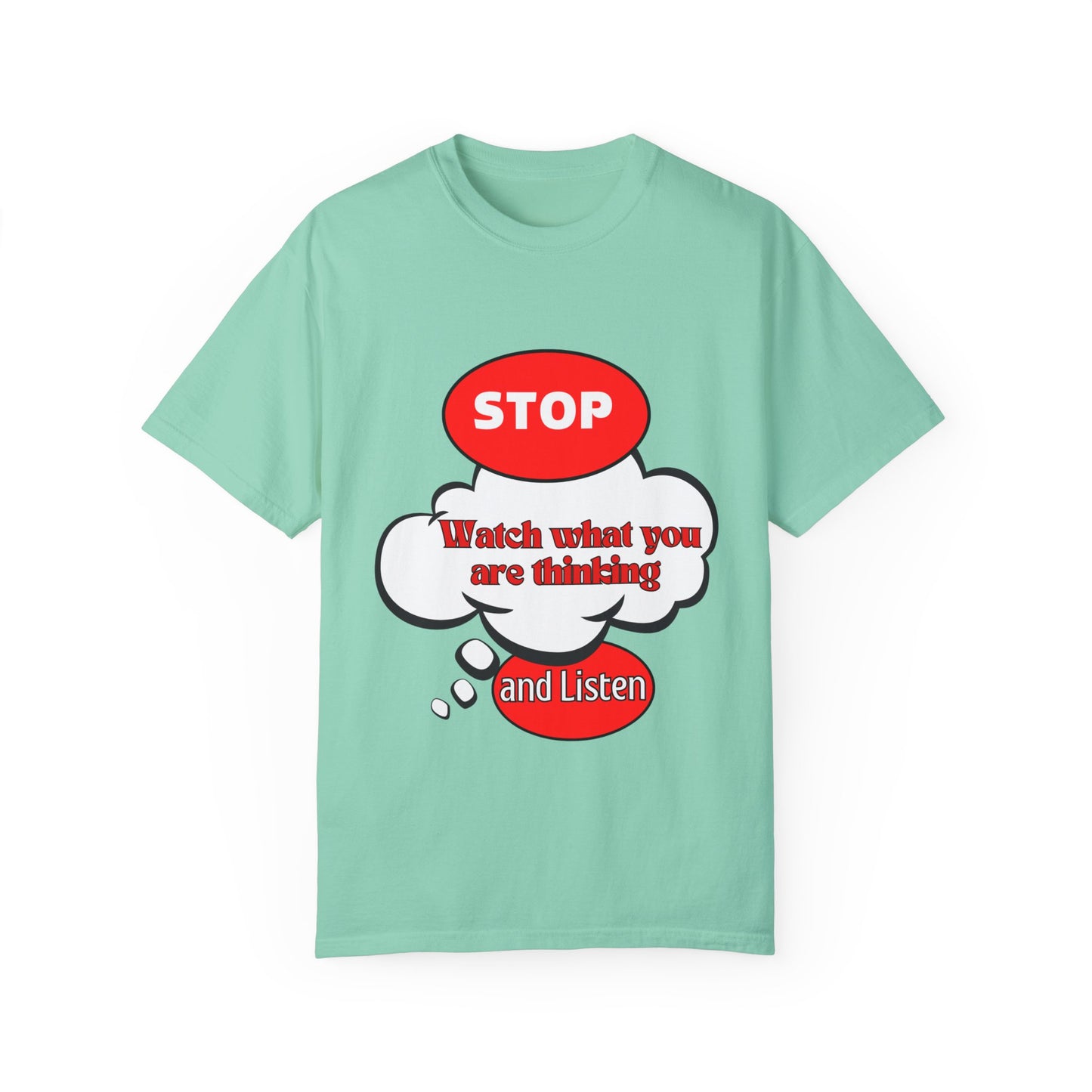 Casual Graphic T-Shirt - "Stop, Watch What You're Thinking and Listen"