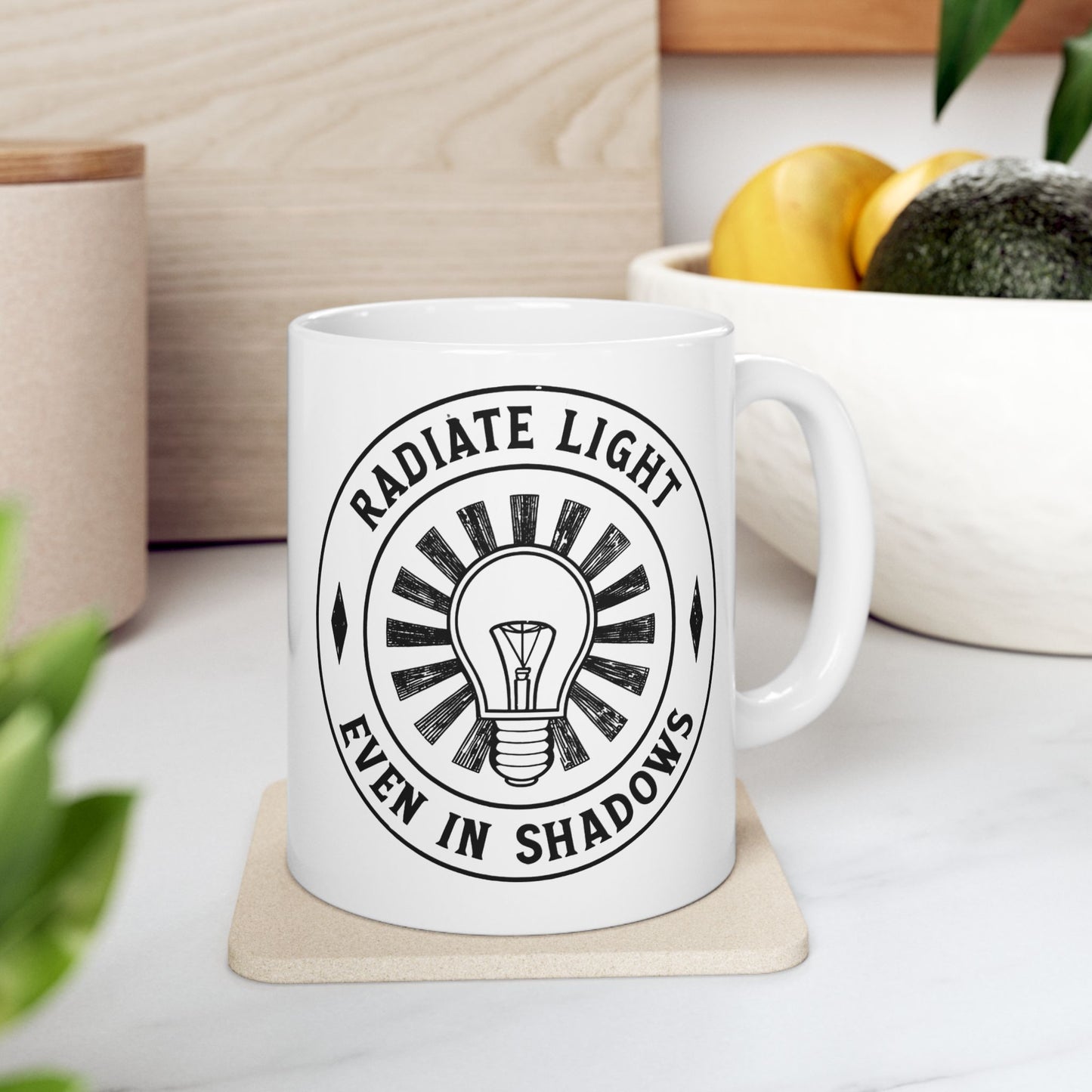 Inspirational Ceramic Mug - Radiate Light Even in Shadows (11oz & 15oz)
