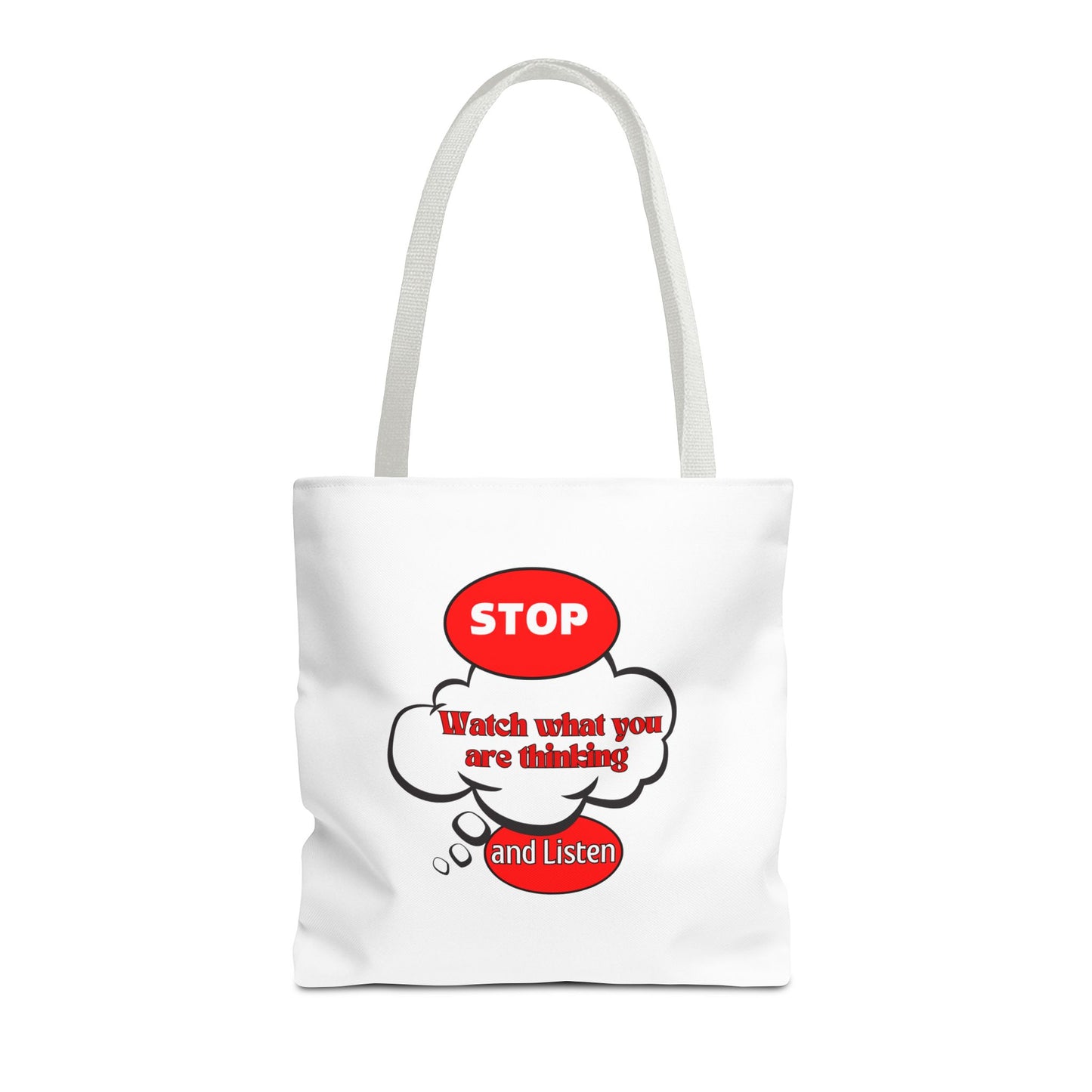 Inspirational Tote Bag - "Stop, Watch What Are Thinking and Listen" - Reusable Grocery & Everyday Use