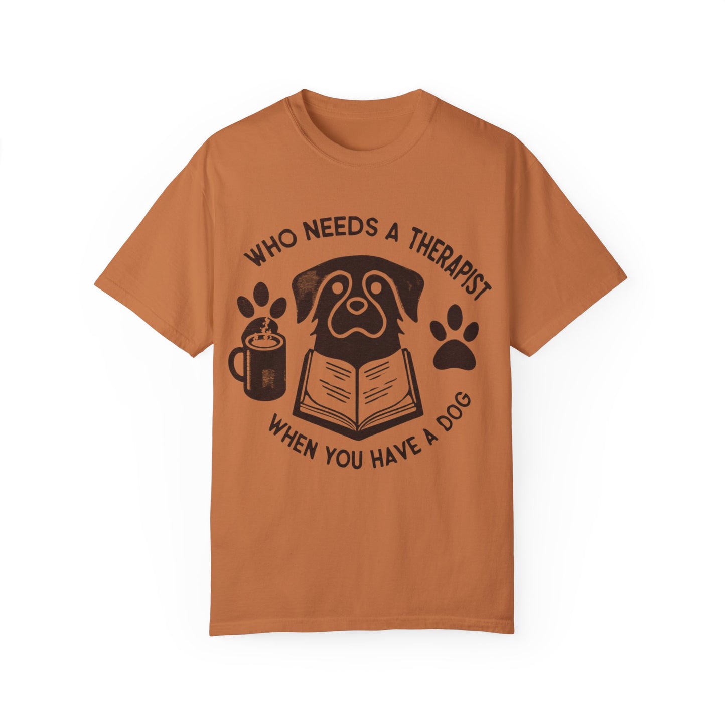 Who Needs a Therapist? Dog Lover Unisex T-Shirt