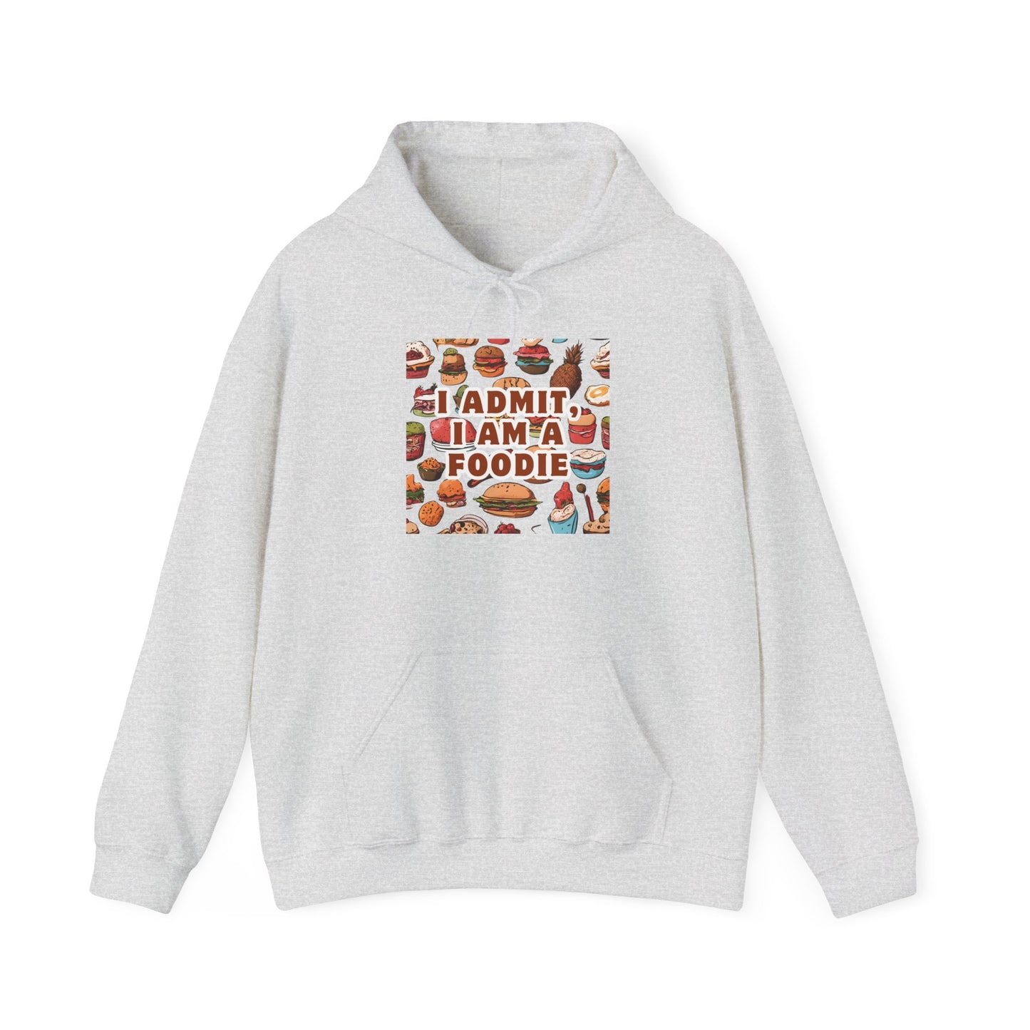 Funny Foodie Hoodie - "I Admit I Am a Foodie"