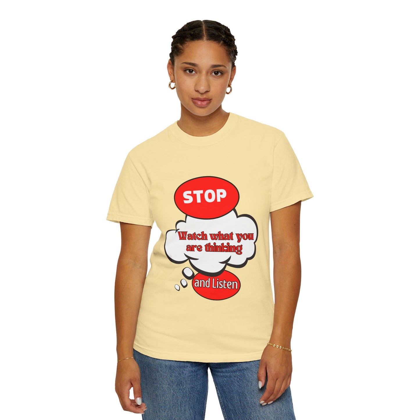 Casual Graphic T-Shirt - "Stop, Watch What You're Thinking and Listen"