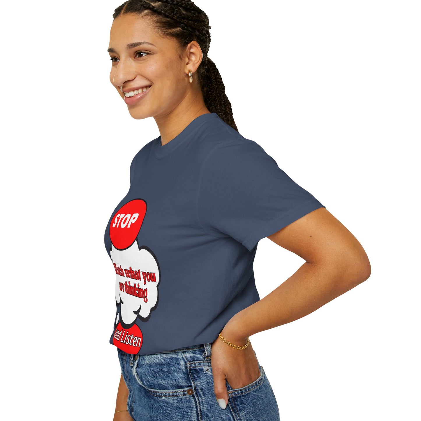 Casual Graphic T-Shirt - "Stop, Watch What You're Thinking and Listen"