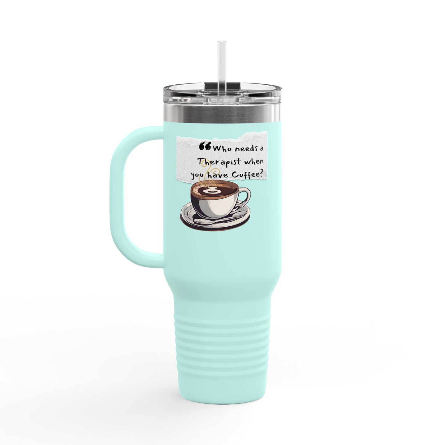 Humorous Insulated Travel Mug - 40oz with Coffee Quote