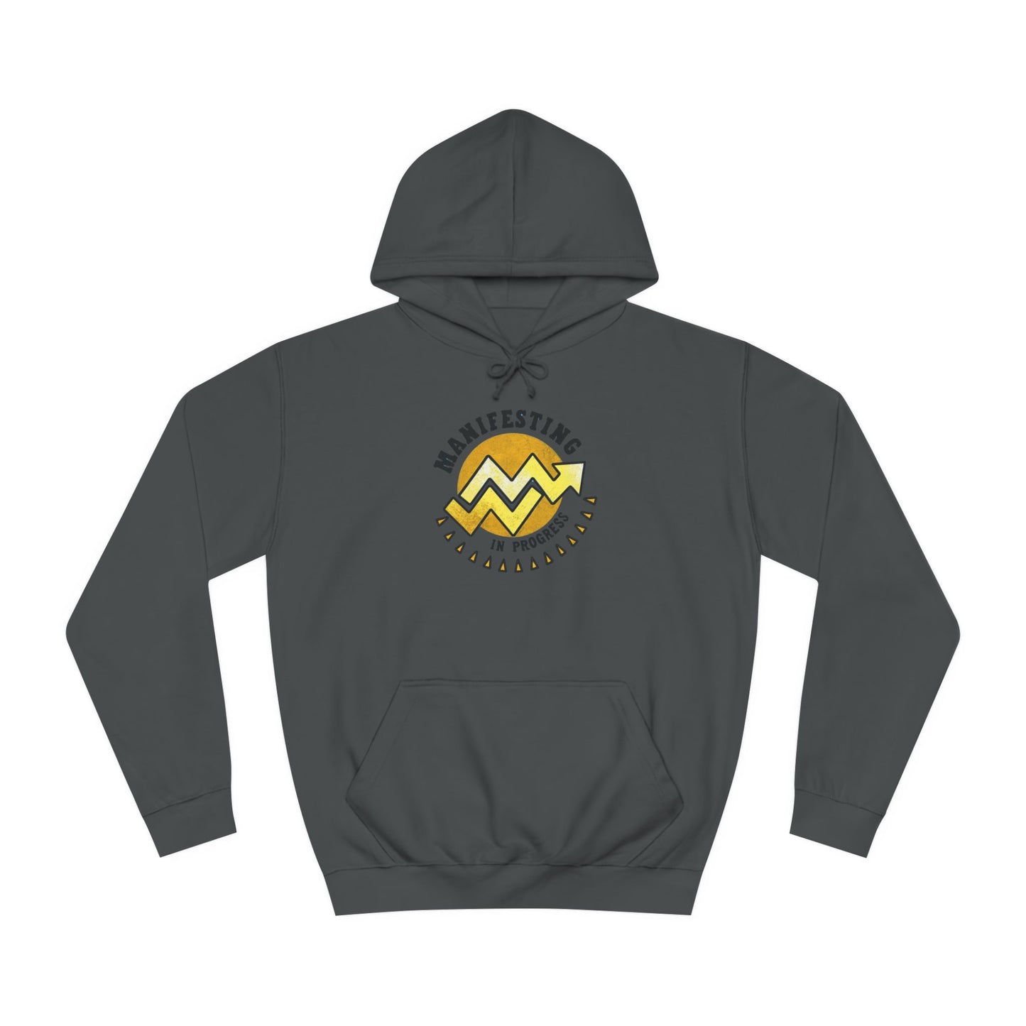 Manifesting In Progress Unisex College Hoodie - Cozy Motivational Sweatshirt for Students and Dreamers