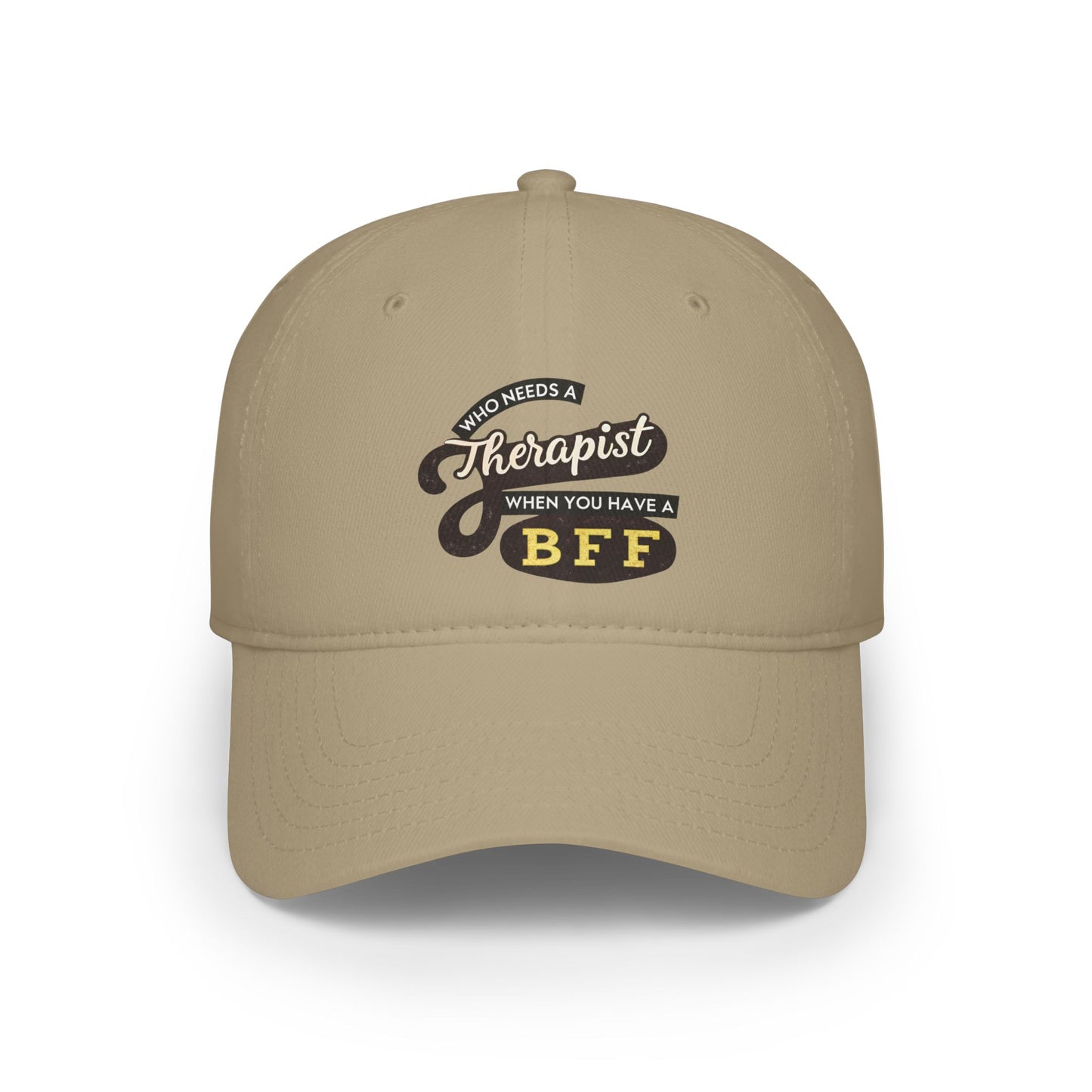 Funny Friendship Baseball Cap - Who Needs a Therapist When You Have a BFF
