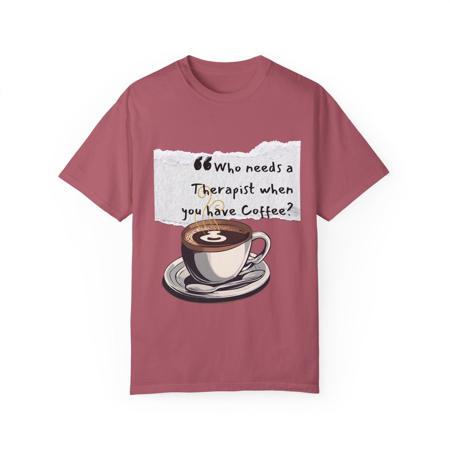 Unisex Coffee Therapy T-Shirt - "Who Needs a Therapist When You Have Coffee?"