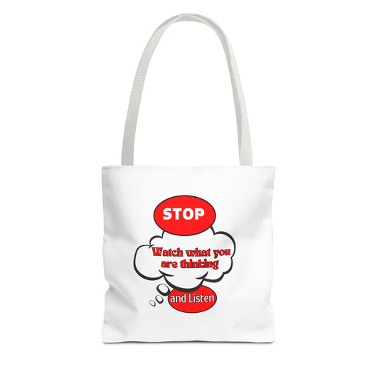 Inspirational Tote Bag - "Stop, Watch What Are Thinking and Listen" - Reusable Grocery & Everyday Use